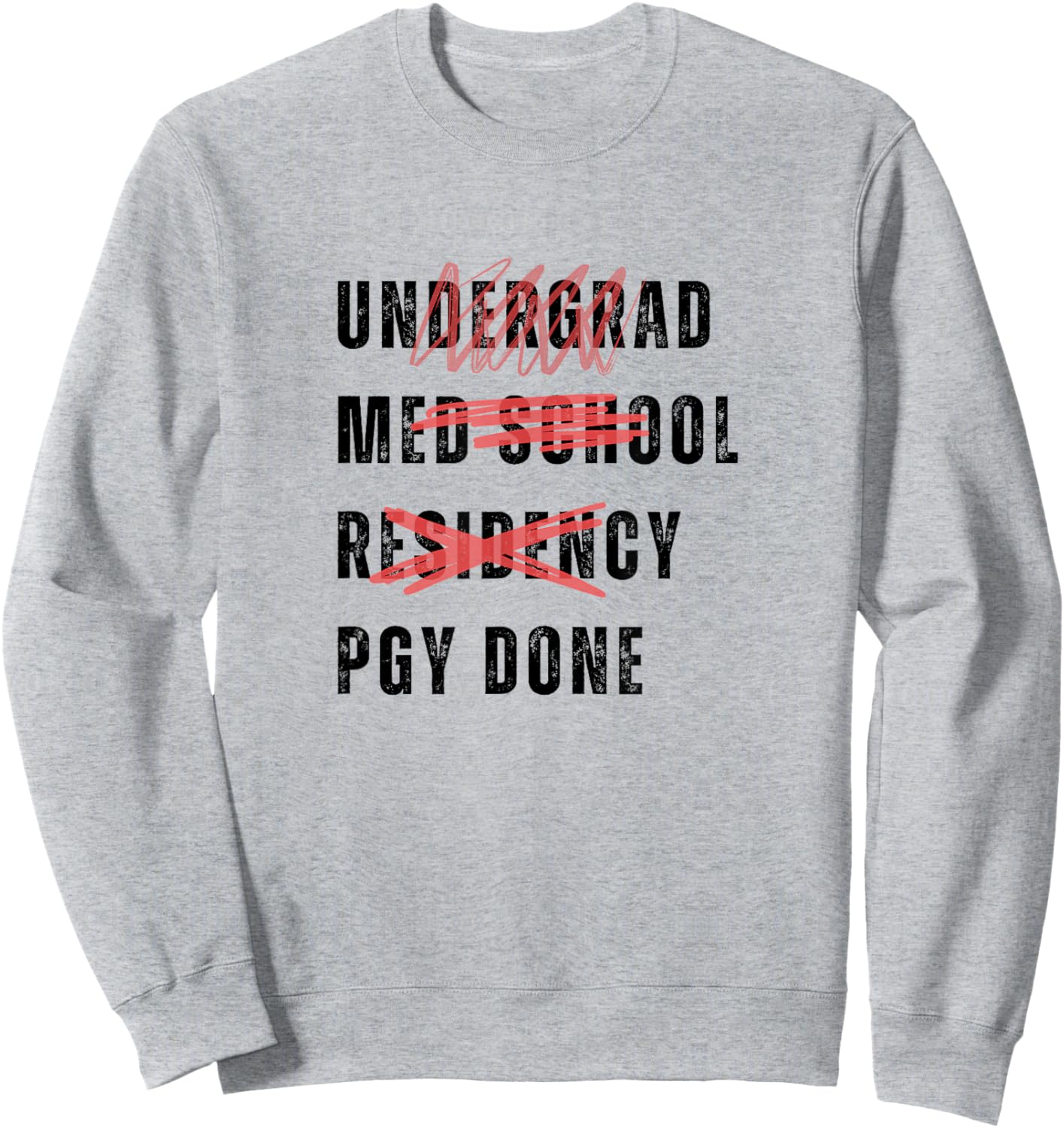 PGY Done Medical Training Residency Fellowship Graduation Sweatshirt - Sweatshirt | Ash