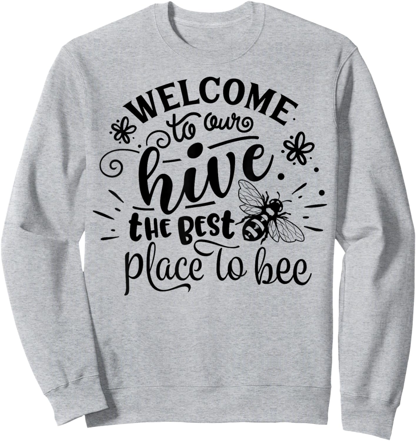 Welcome To Our Hive Funny Bee Spring Summer Easter Bees Sweatshirt - Sweatshirt | Ash