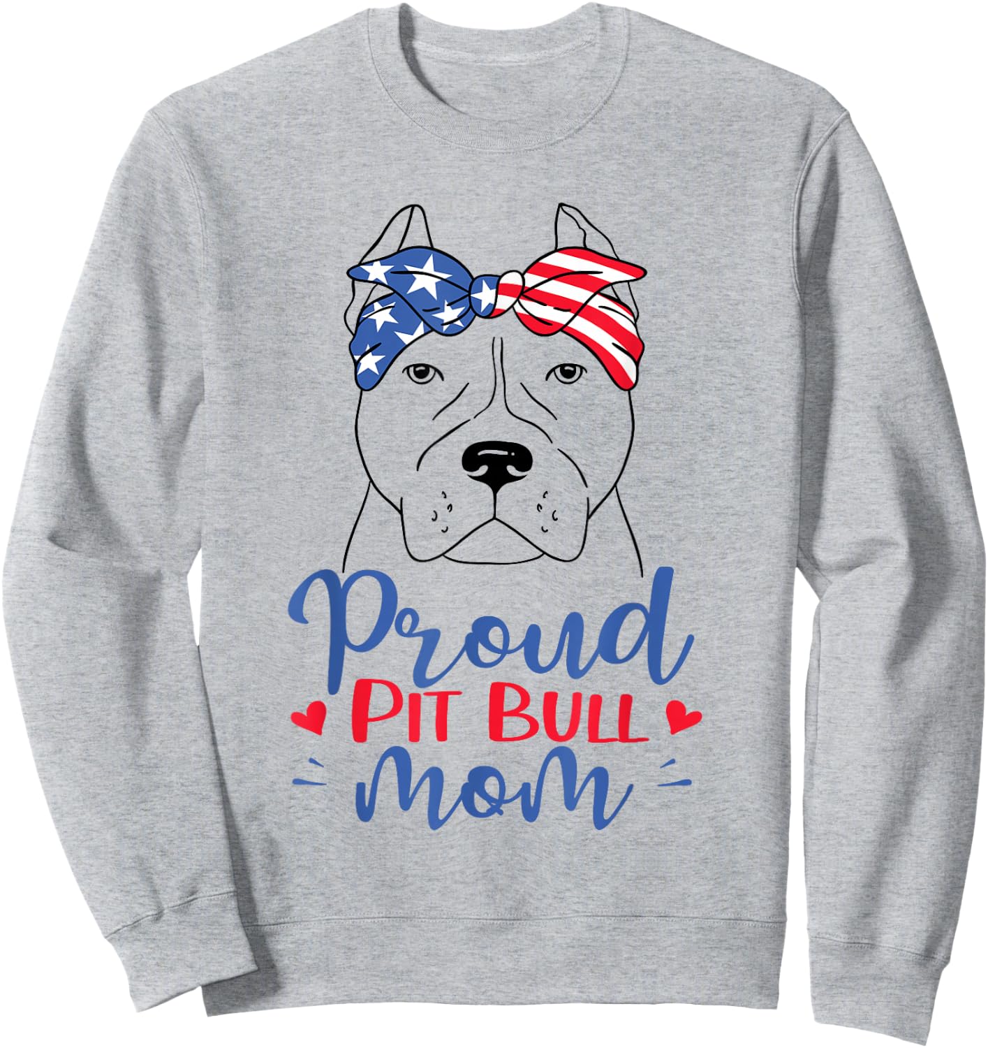 Pitbull Mom Patriotic American Flag July 4th Ladies Pit Bull Sweatshirt - Sweatshirt | Ash