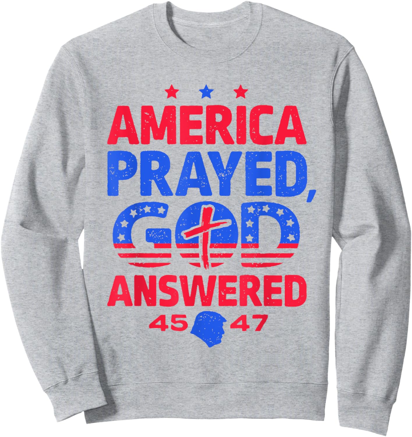 America Prayed God Answered Sweatshirt - Sweatshirt | Ash