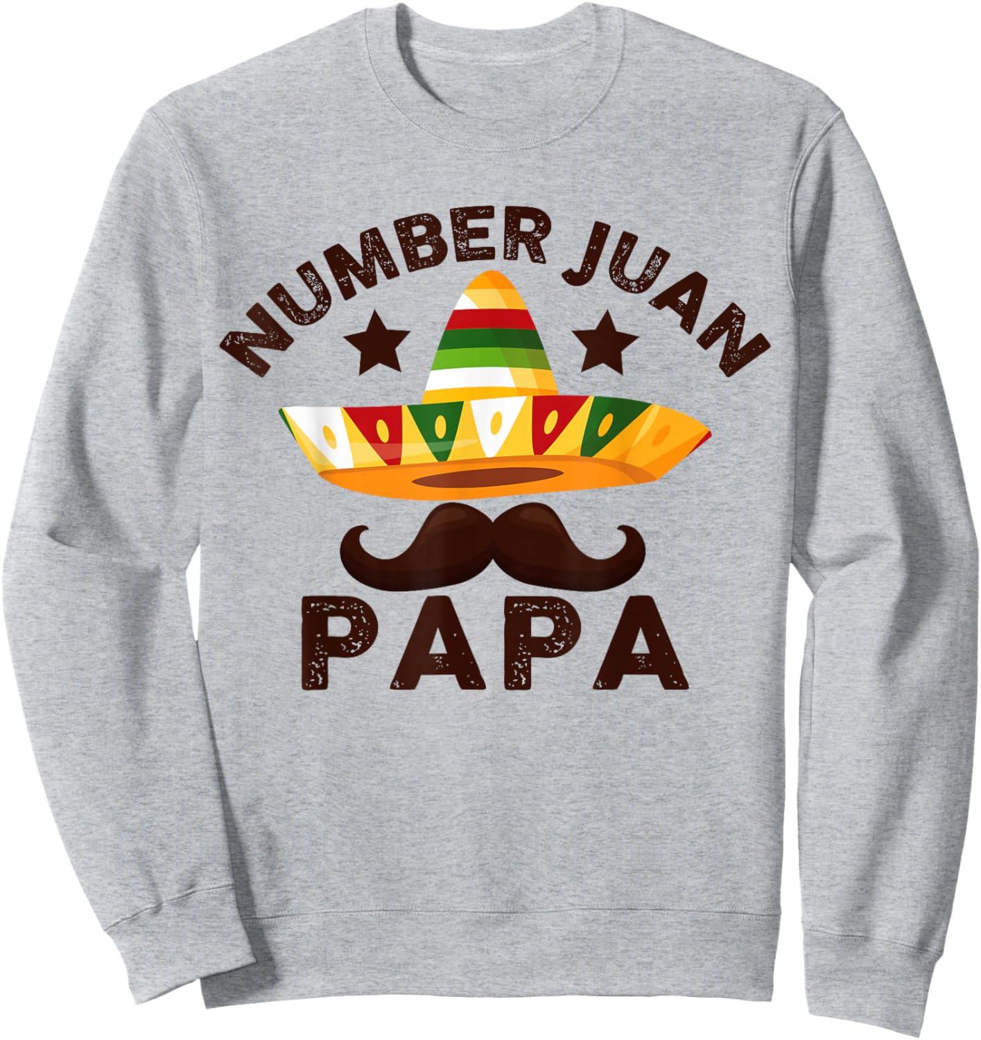 Number One Juan Papa Father's Day Mexican Dad Funny Padre Sweatshirt - Sweatshirt | Ash
