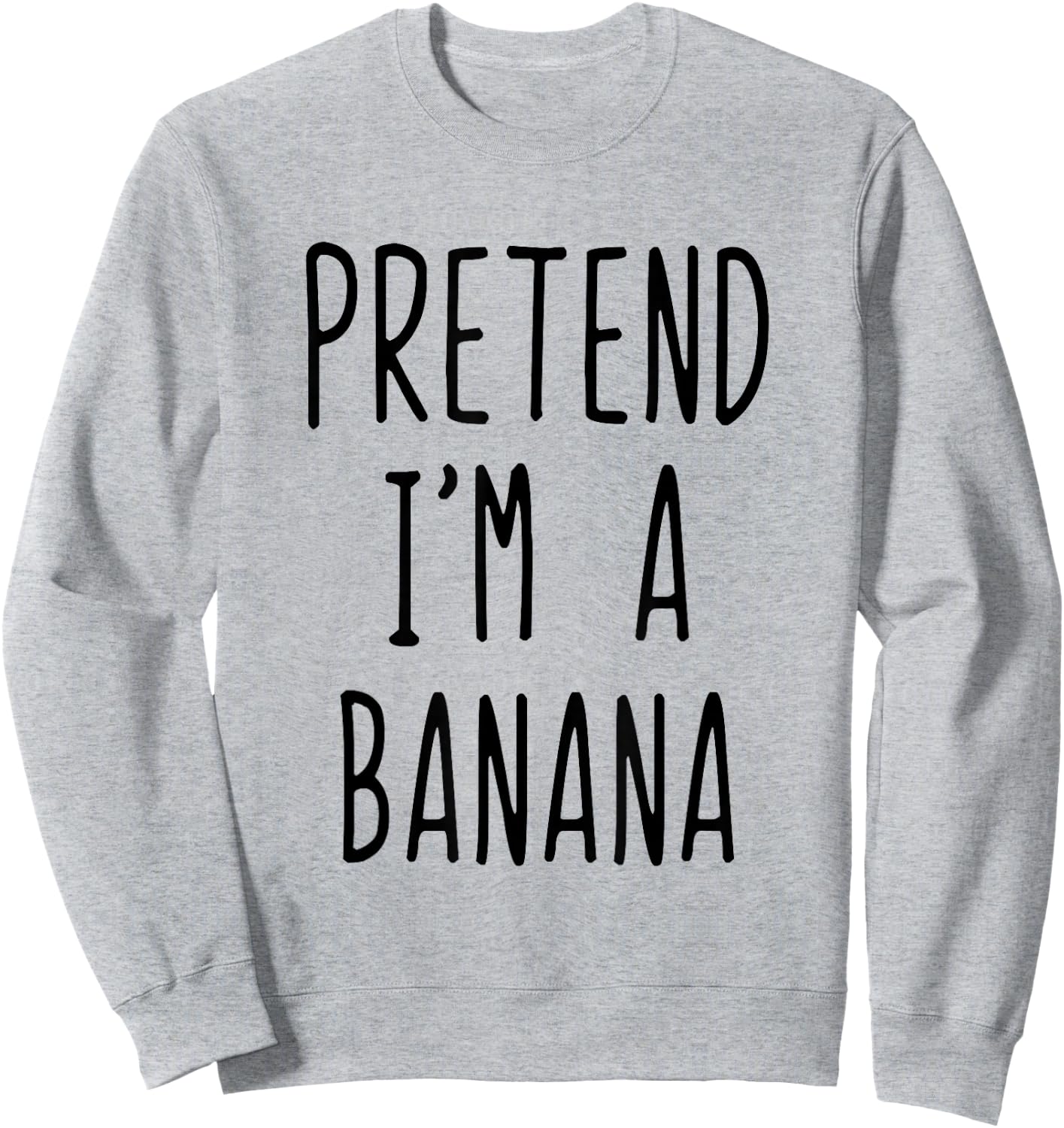 Pretend I'm Banana Costume Halloween Funny Lazy Adult Kids Sweatshirt - Sweatshirt | Ash