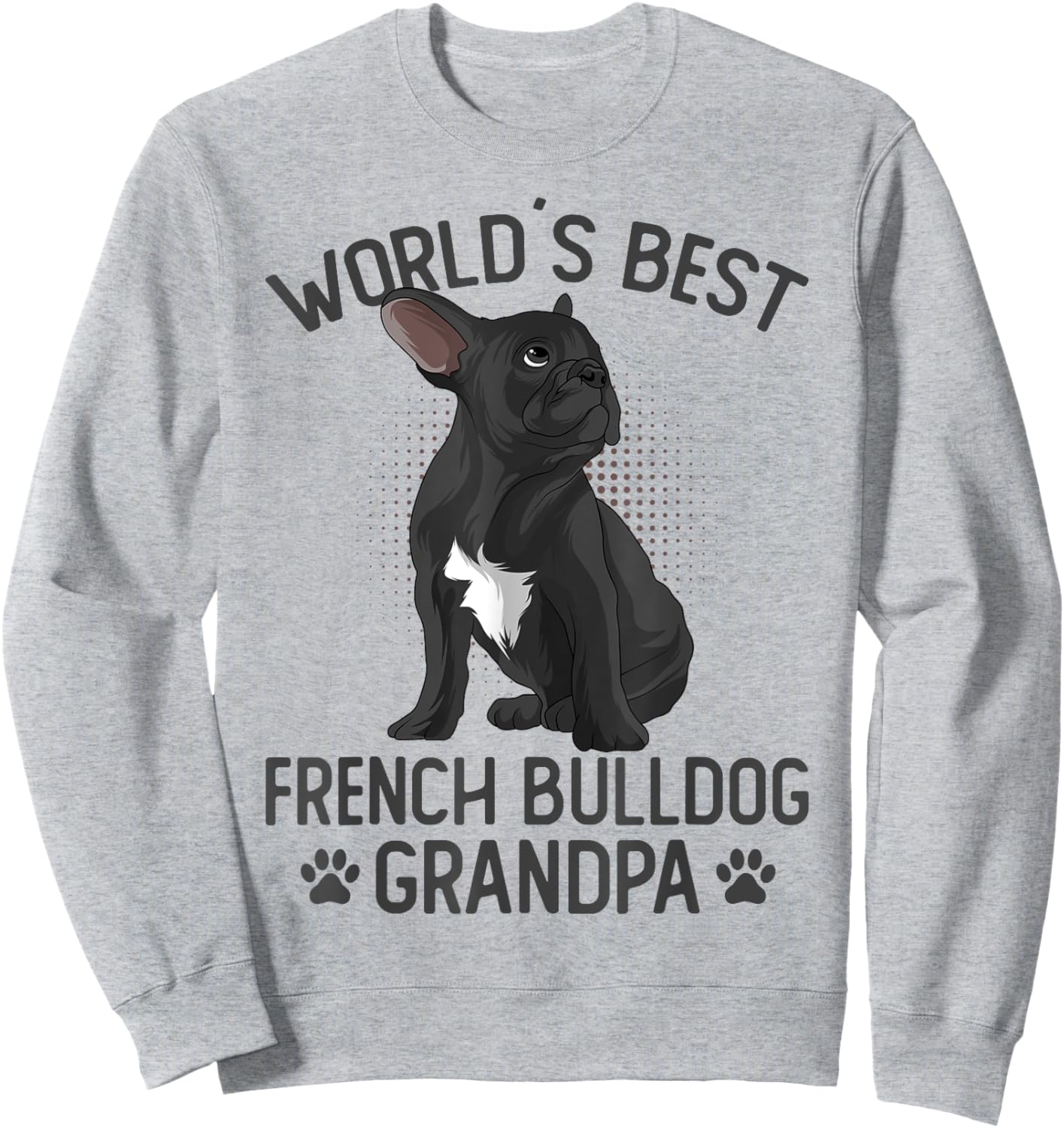 World´s Best French Bulldog Grandpa Funny Frenchie Dog Lover Men Sweatshirt - Sweatshirt | Ash