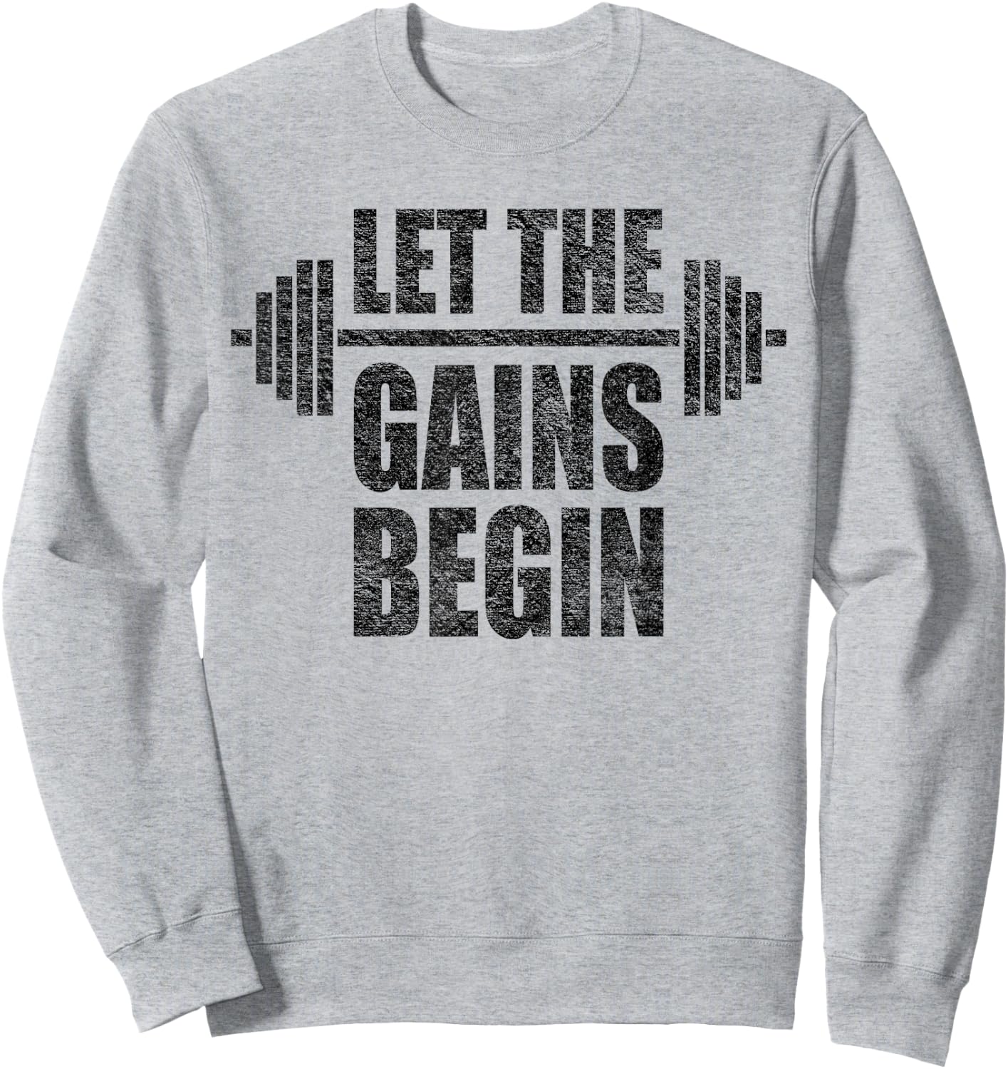 Let the Gains Begin Barbell Weight Lifting Workout Gym Sweatshirt - Sweatshirt | Ash