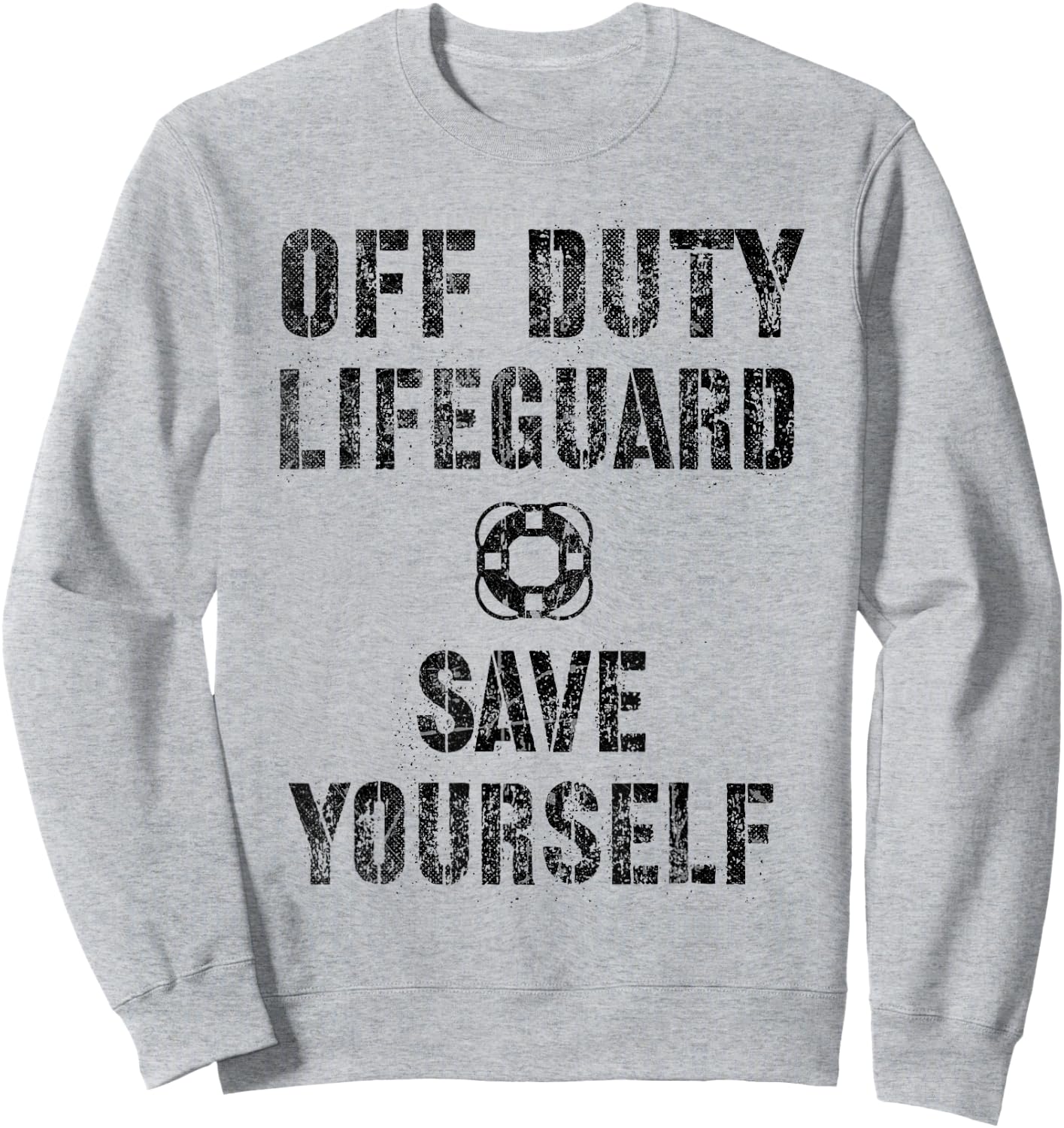 Funny SAVE YOURSELF OFF DUTY Lifeguard Swimming Pool Guard Sweatshirt - Sweatshirt | Ash
