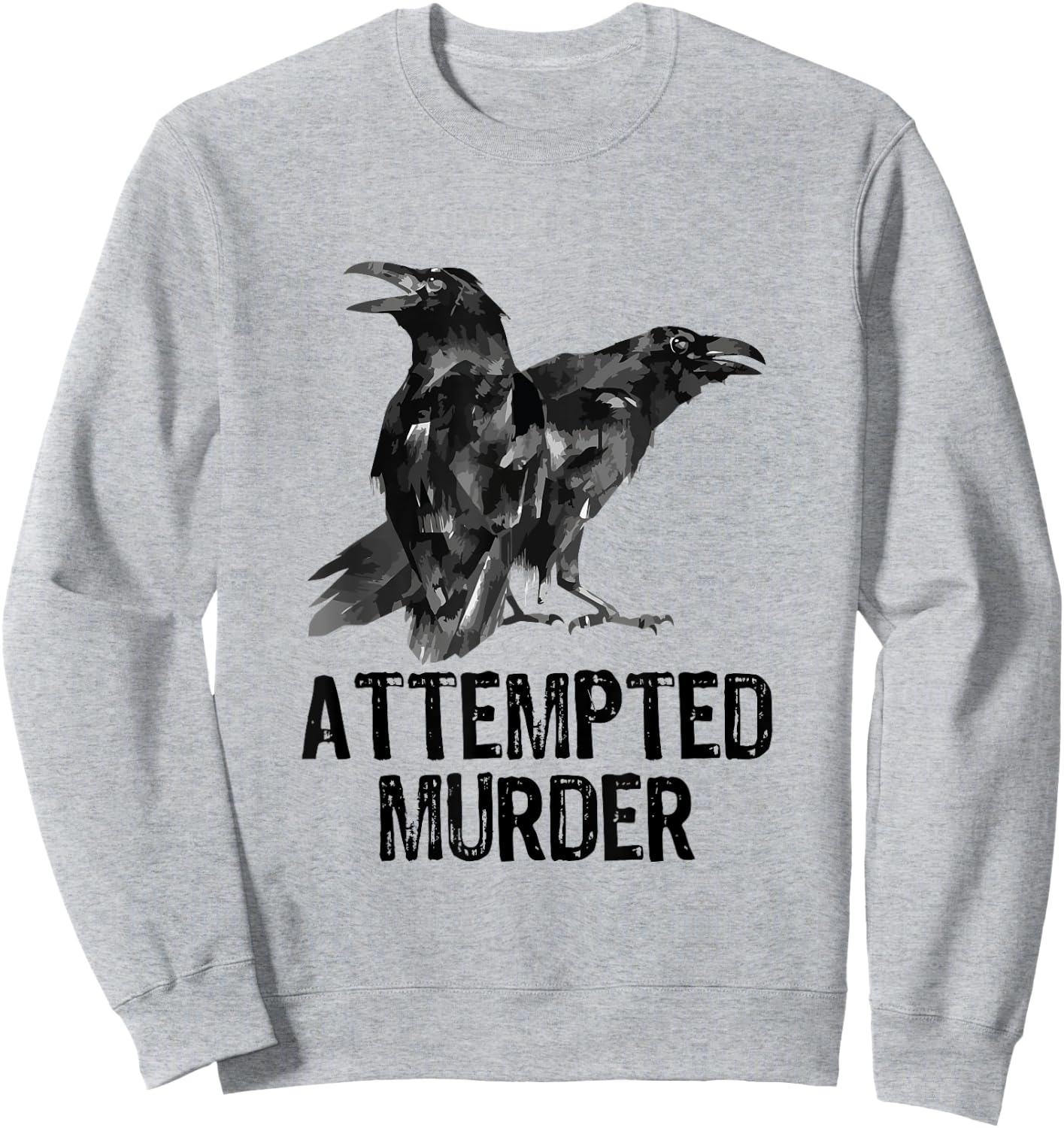 Attempted Murder Crows & Ravens Funny Crow Shirt Birds - Black - Small - -Adults - Short Sleeve - Cotton, Polyester - Literary-Themed Shirt Sweatshirt - Sweatshirt | Ash