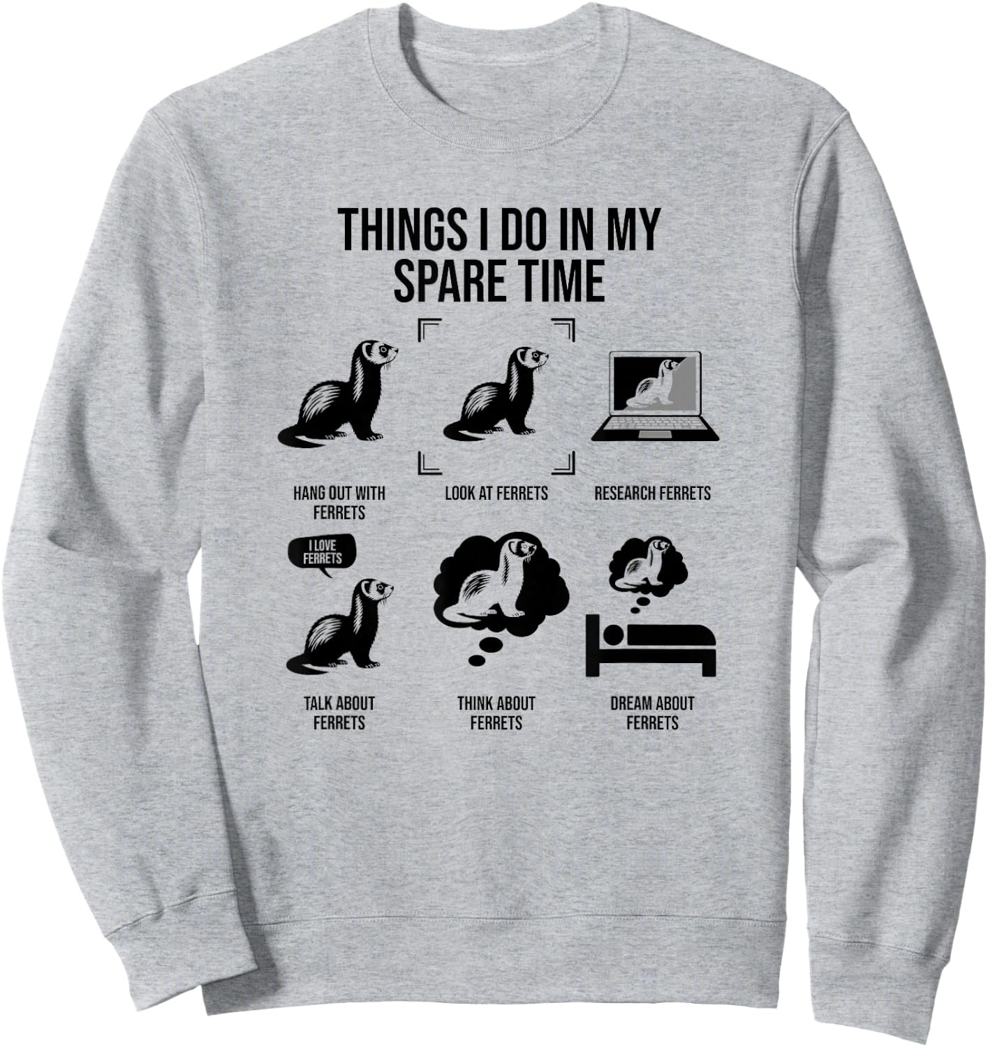 Things I Do In My Spare Time, Funny Ferret Sweatshirt - Sweatshirt | Ash