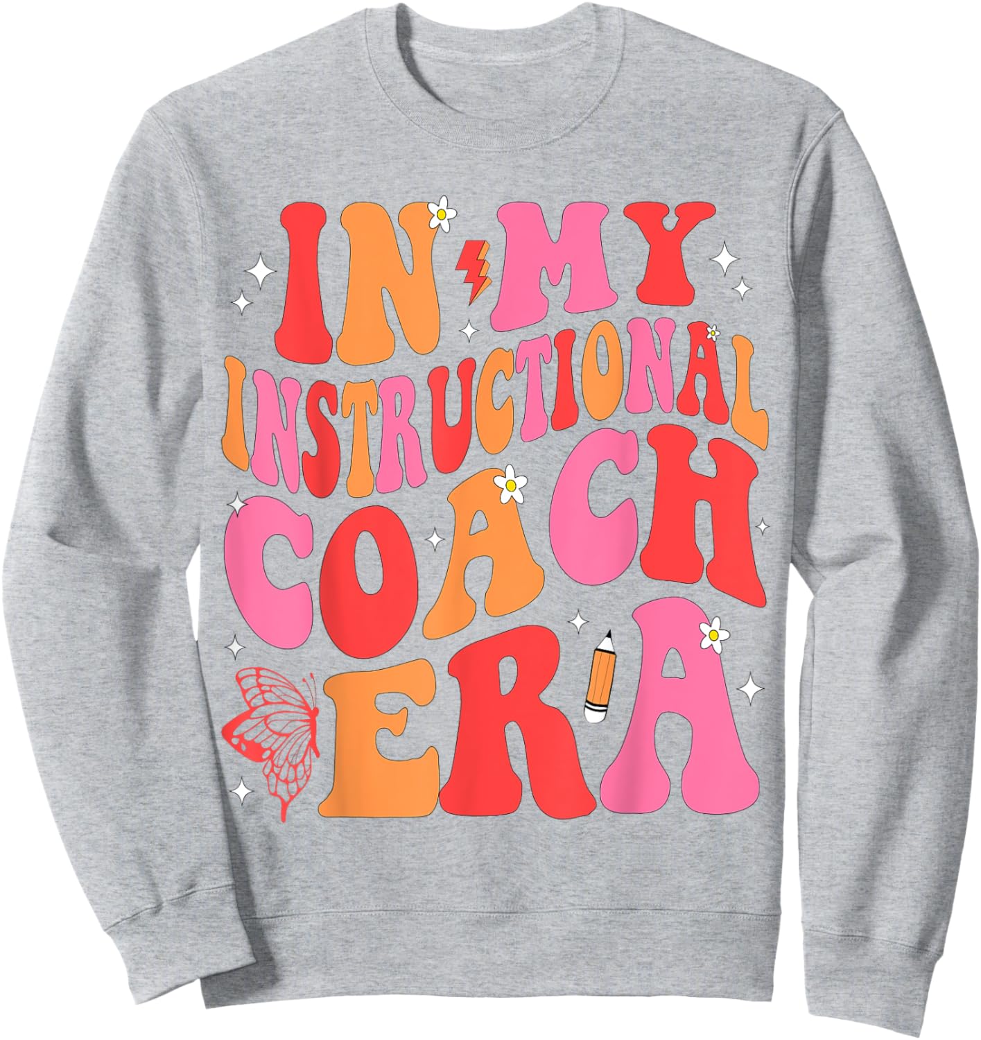 In My Instructional Coach Era Teacher Back To School Sweatshirt - Sweatshirt | Ash