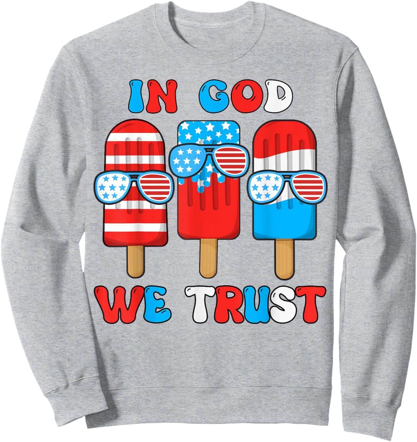 Toddler In God We Trust 4th July Popsicle Boy Son Patriotic Sweatshirt - Sweatshirt | Ash