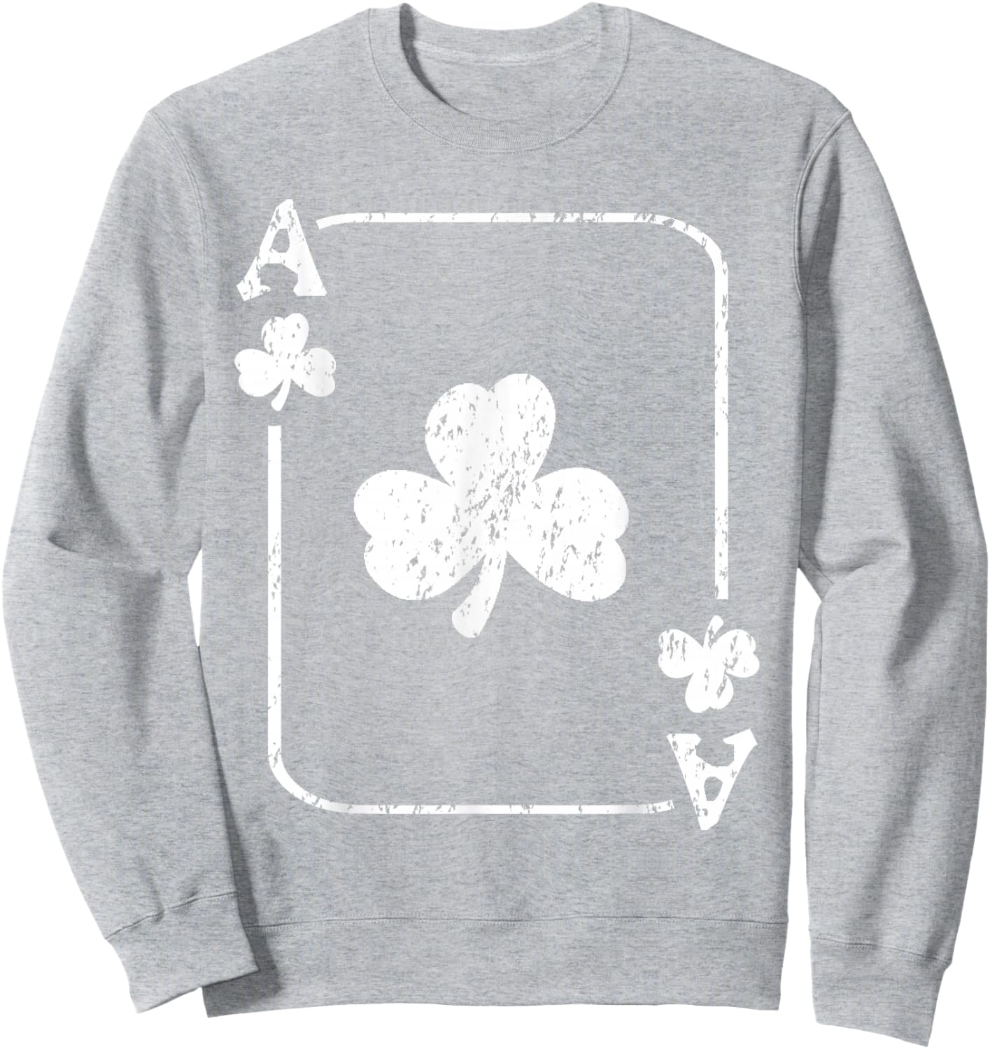 St. Patrick's Day Ace Of Shamrocks Poker Green Playing Card Sweatshirt - Sweatshirt | Ash
