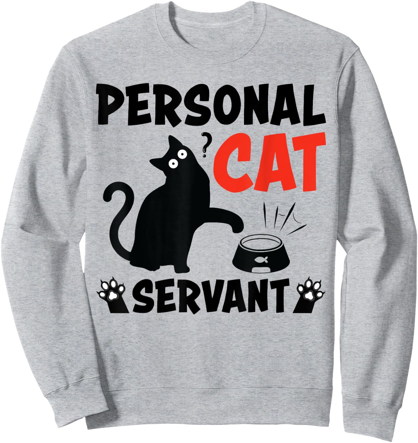 Personal Cat Servant Funny Cat Lover Men Women Sweatshirt - Sweatshirt | Ash