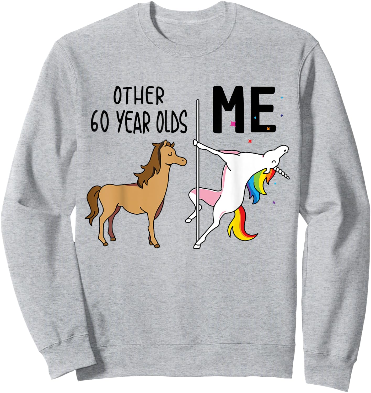 Other Unicorn 60 Year Olds Birthday And Me Gift Sweatshirt - Sweatshirt | Ash