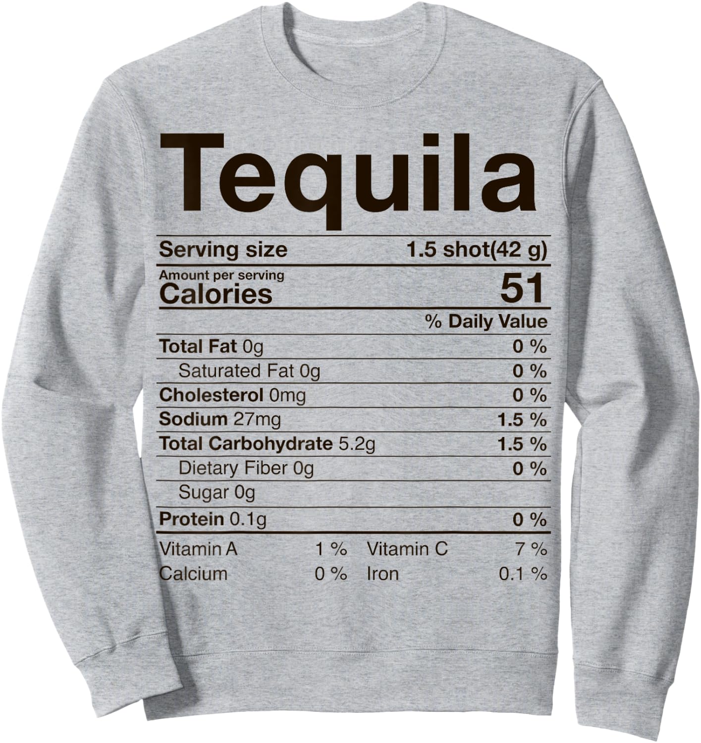 Tequila Nutrition Facts Thanksgiving Gift Drinking Costume Sweatshirt - Sweatshirt | Ash