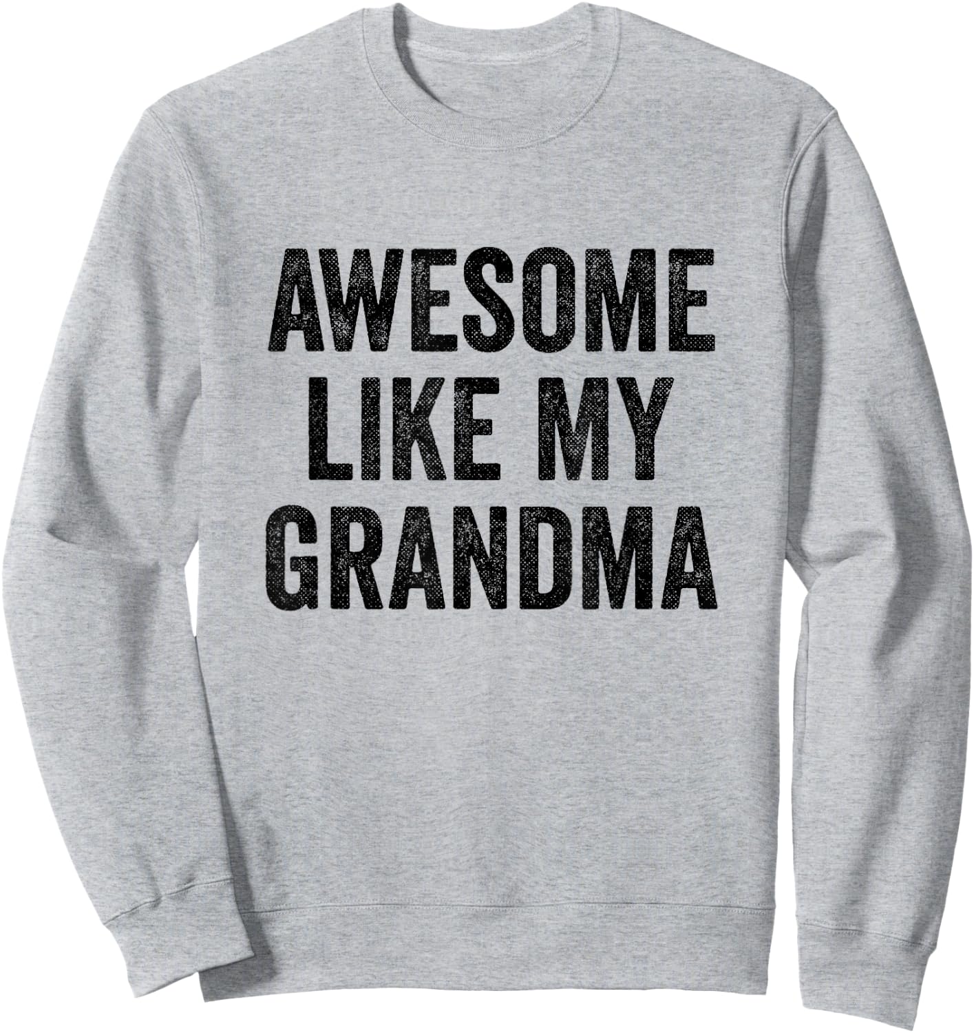 Awesome Like My Grandma - Funny Grandson Granddaughter Sweatshirt - Sweatshirt | Ash