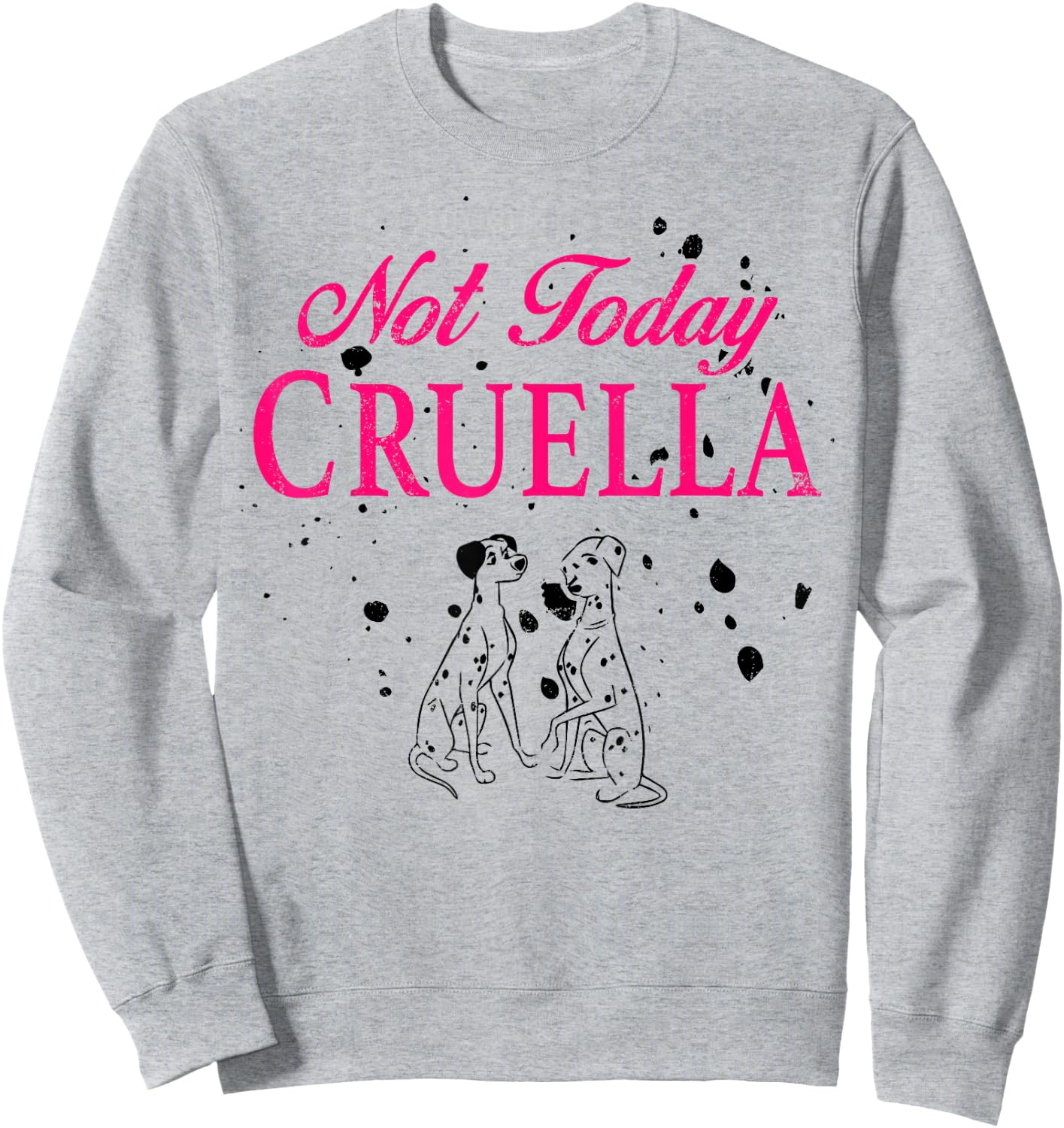 Disney 101 Dalmatians Pongo And Perdita Not Today Cruella Sweatshirt - Sweatshirt | Ash
