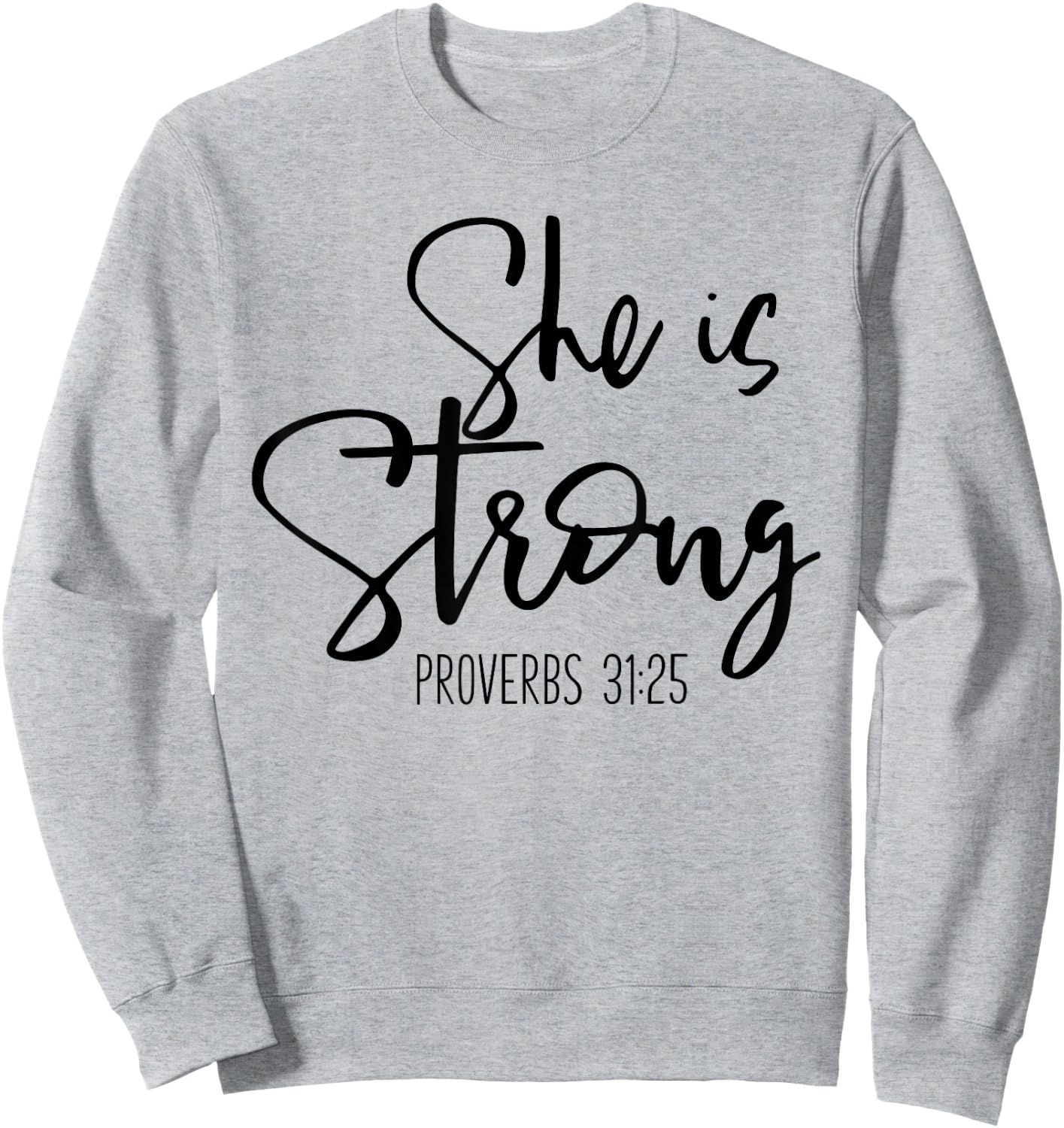 She Is Strong Proverbs 31:25 - Bible Verse Slogan Sweatshirt - Sweatshirt | Ash