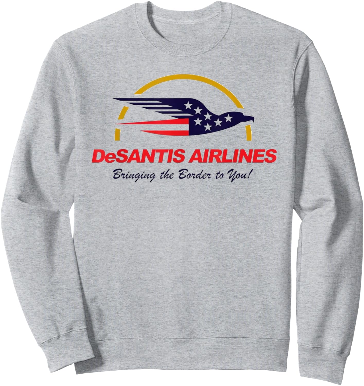 DeSantis Airlines Funny Political Meme Ron DeSantis Sweatshirt - Sweatshirt | Ash