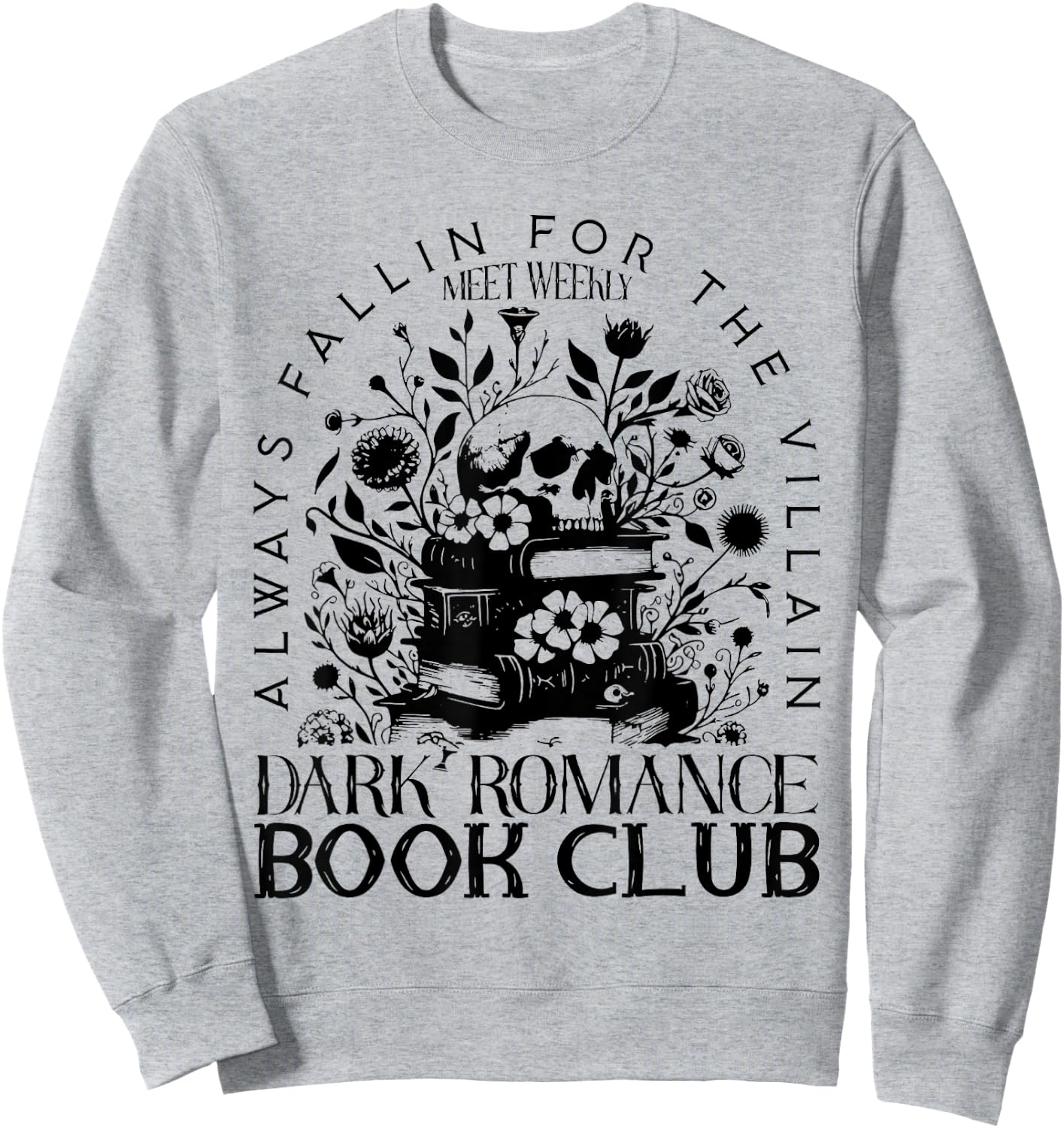 Dark Romance Book Club Bookish Smut Lover Flowers Book Lover Sweatshirt - Sweatshirt | Ash