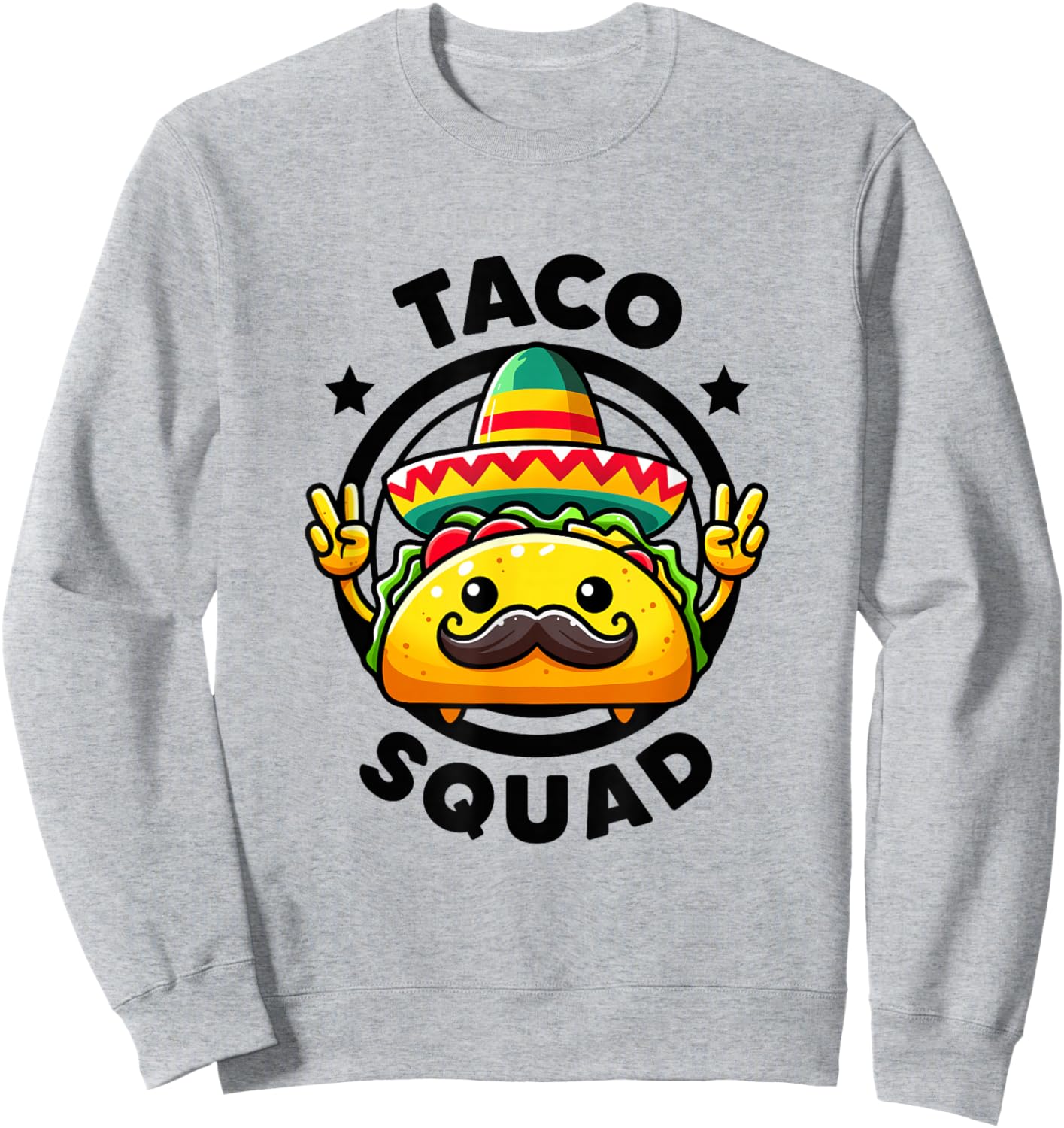 Taco Squad Funny Mexican Taco Tuesday Taco 'Bout Team Taco Sweatshirt - Sweatshirt | Ash