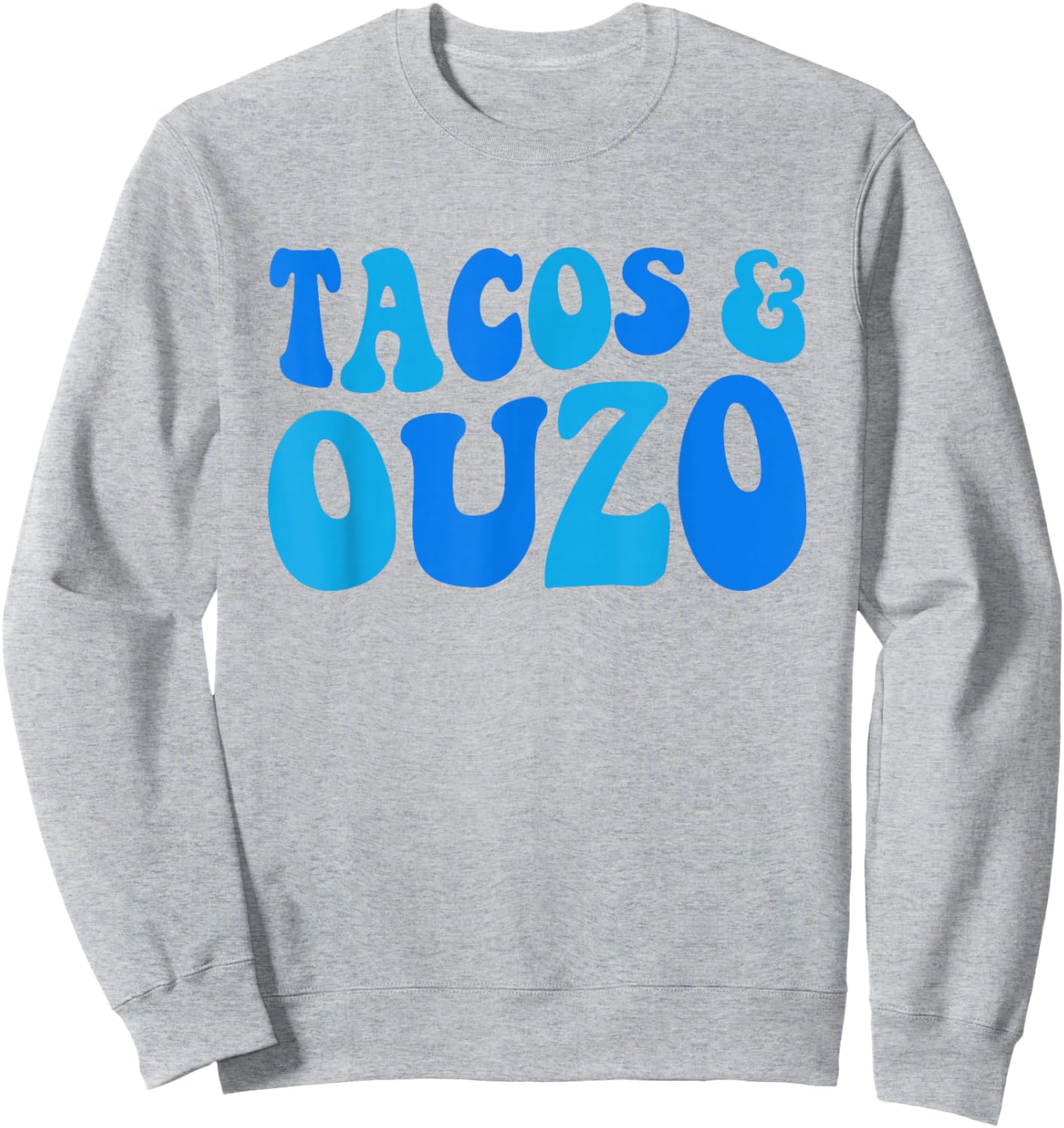Greek Mexican Ouzo Tacos Hispanic Heritage Month Greek Party Sweatshirt - Sweatshirt | Ash