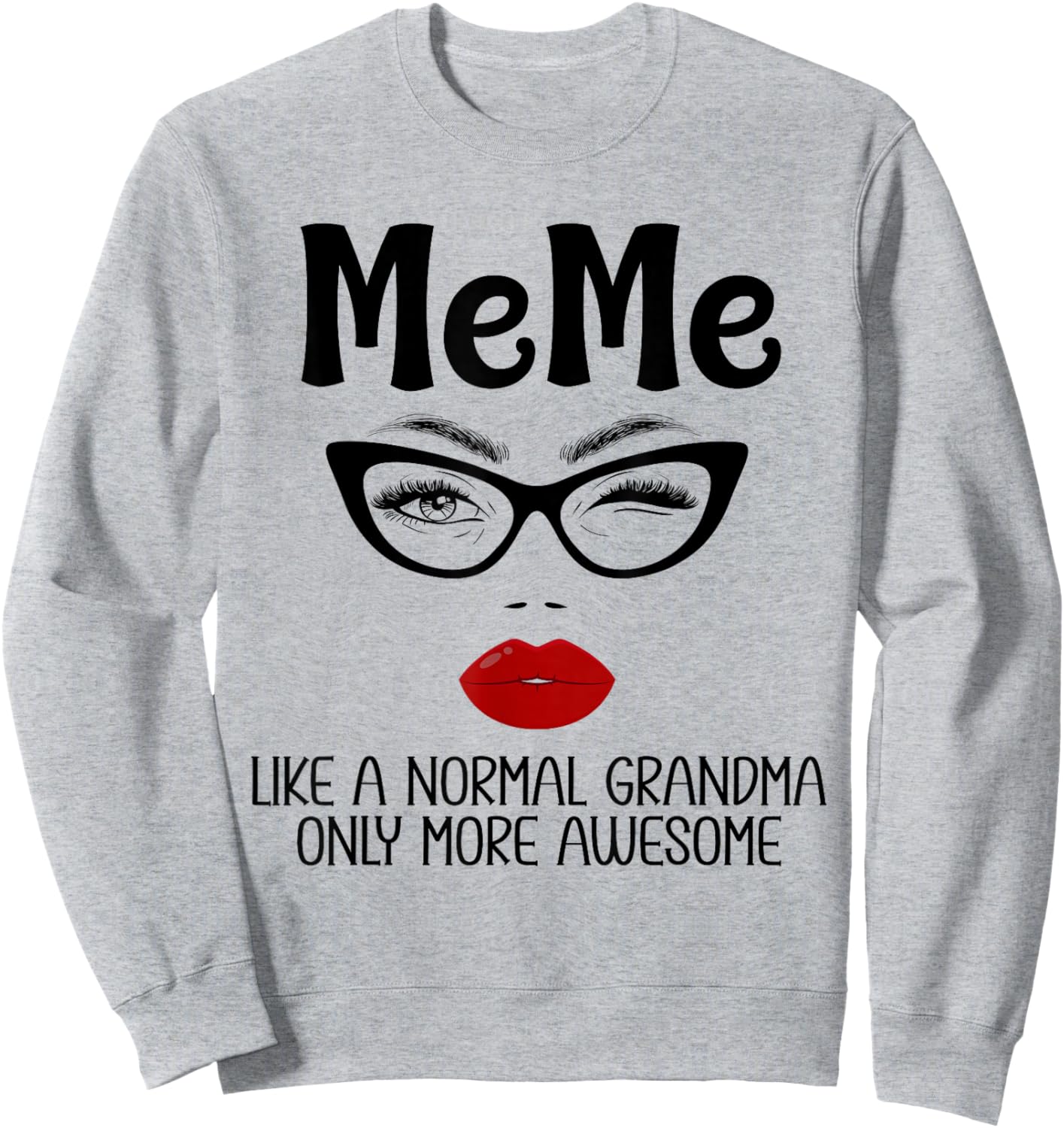 Meme Like A Normal Grandma Only More Awesome Funny Meme Sweatshirt - Sweatshirt | Ash
