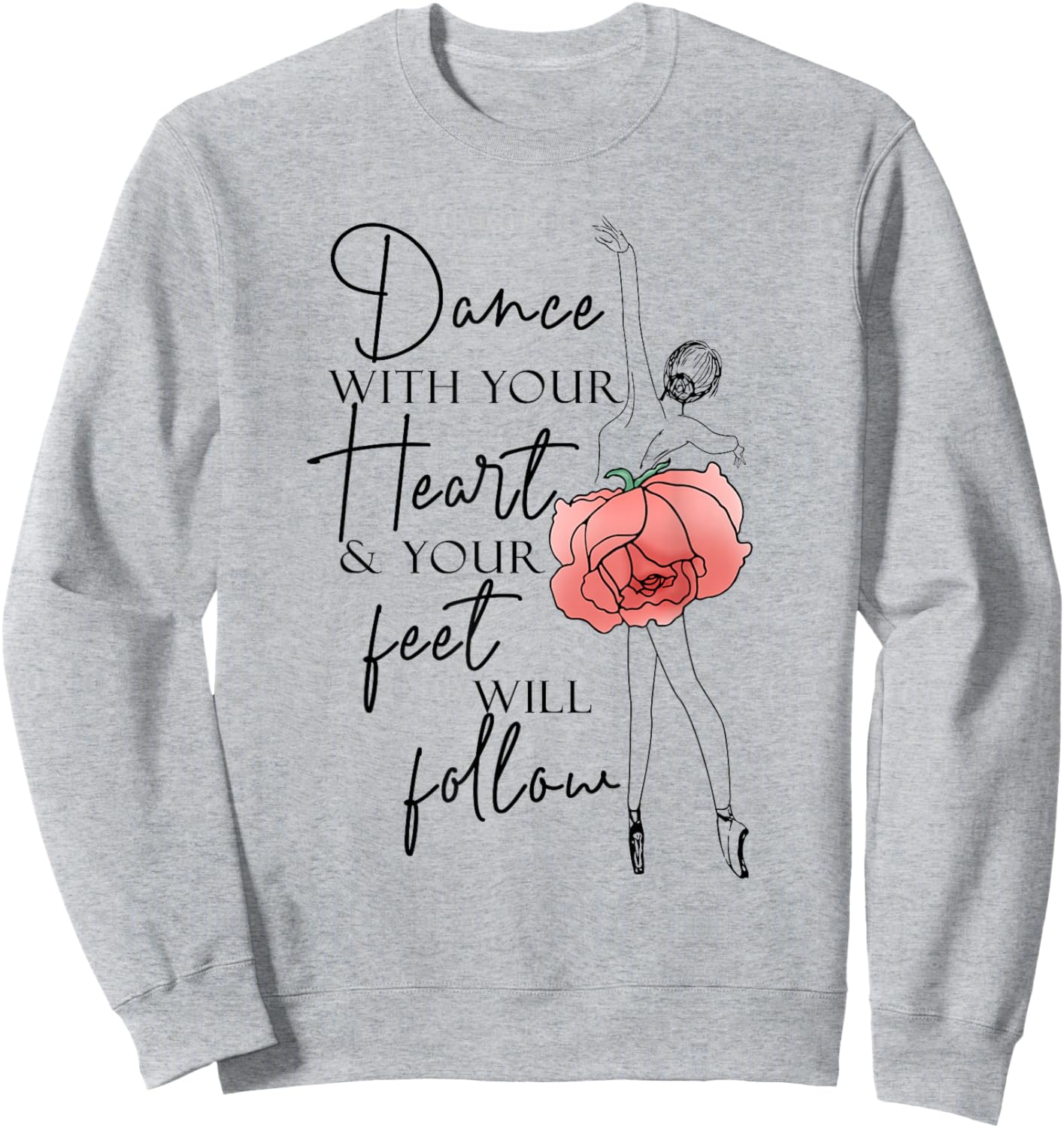 Ballerina Line Art Girl Dance With Your Heart Dancing Ballet Sweatshirt - Sweatshirt | Ash