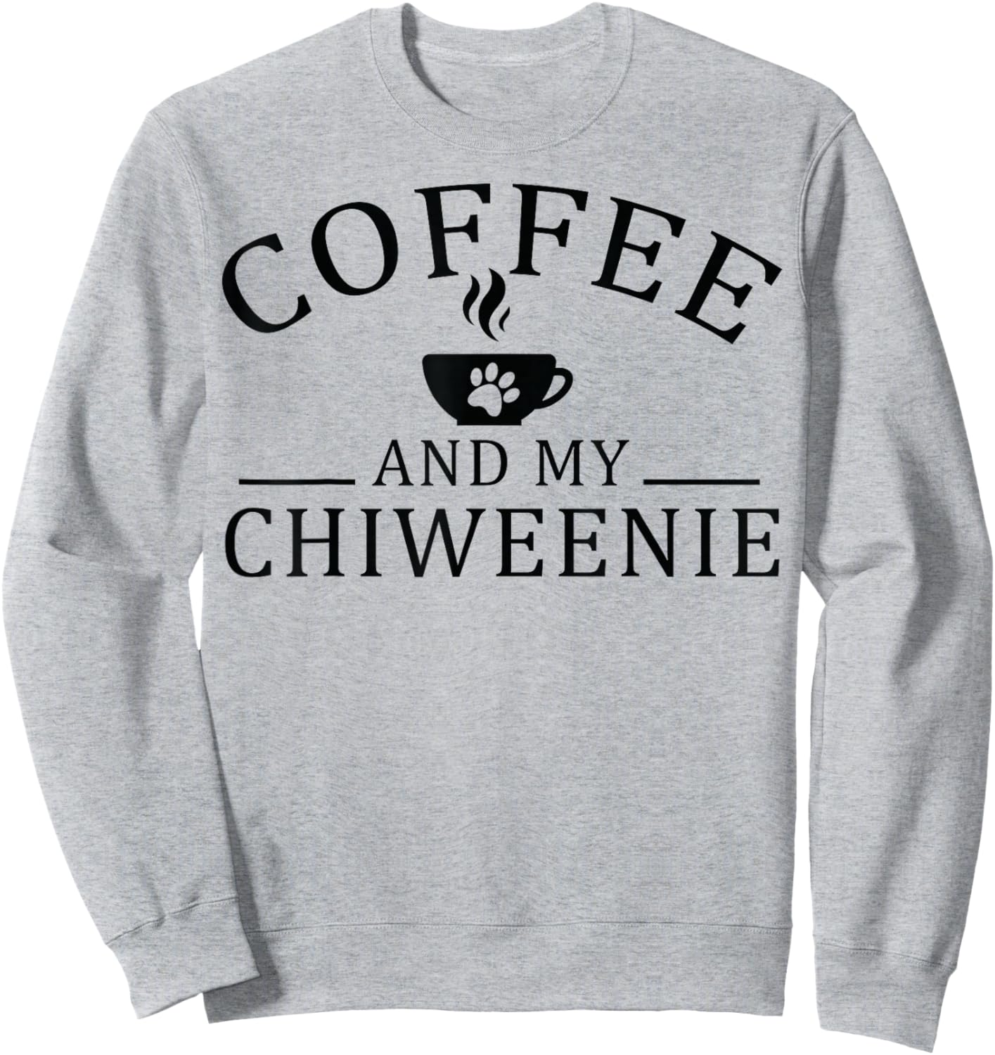 Chiweenie Dog And Coffee Sweatshirt - Sweatshirt | Ash