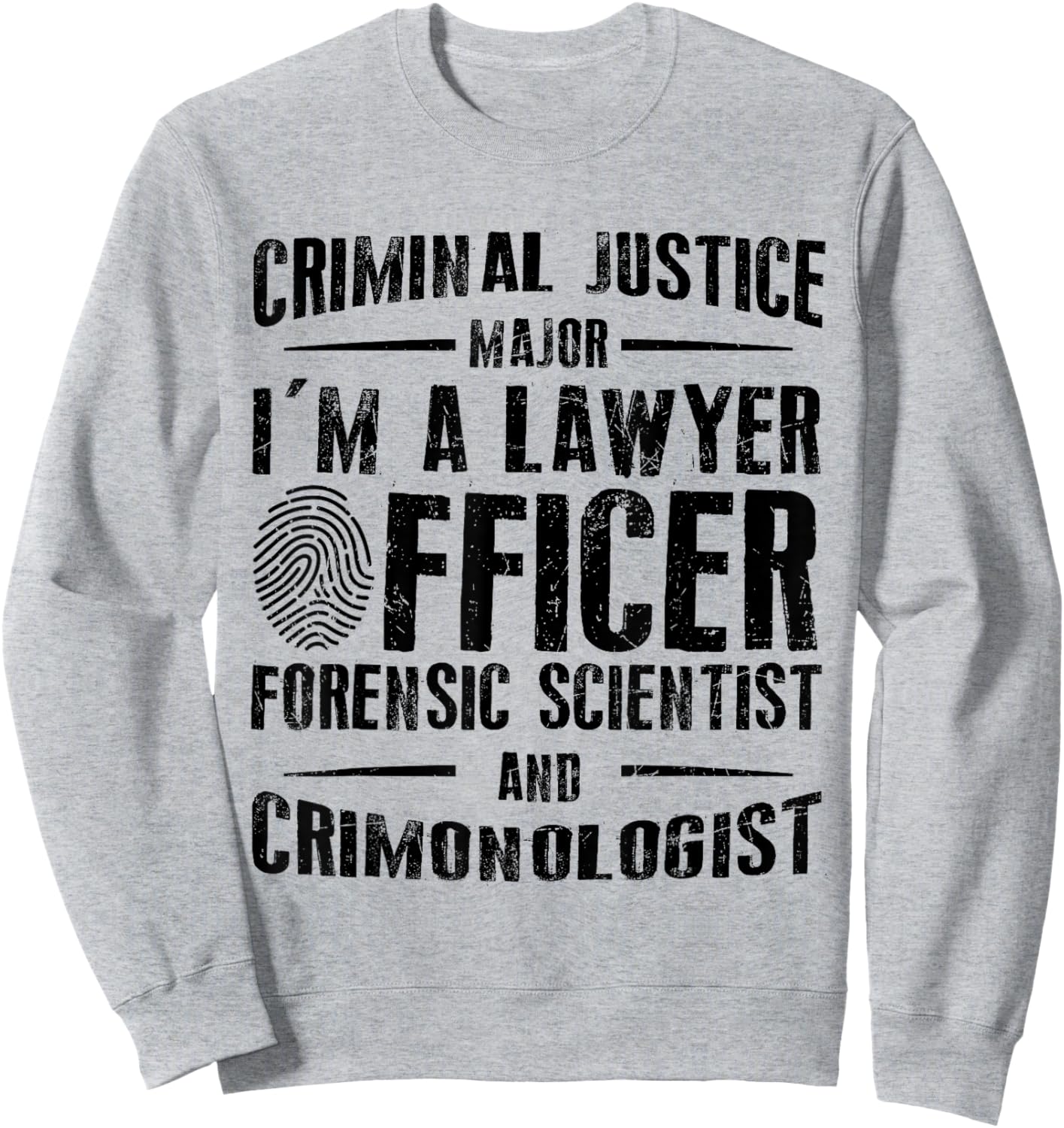 Criminal Justice School Graduate Criminal Justice Student Sweatshirt - Sweatshirt | Ash