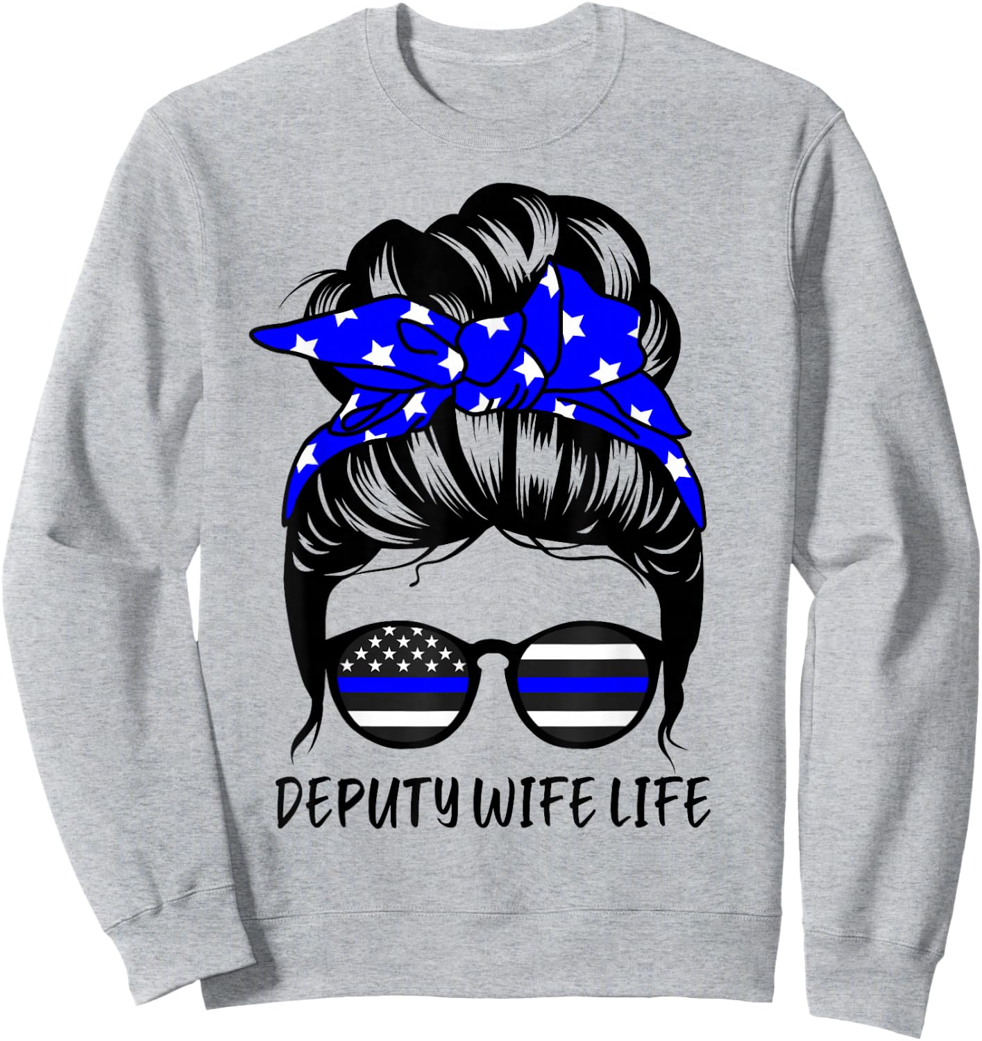 Deputy Wife Life Messy Bun Hair Funny Deputy Wife Sweatshirt - Sweatshirt | Ash