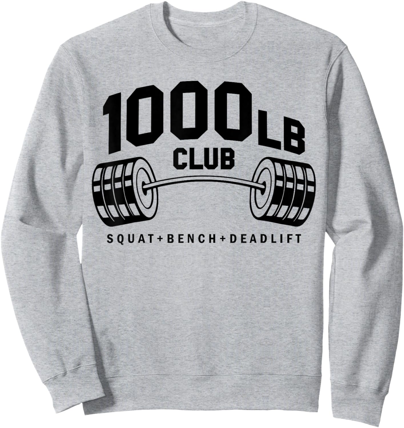 1000 LB Pounds Club Weightlifting Workout Fitness Gym Sweatshirt - Sweatshirt | Ash
