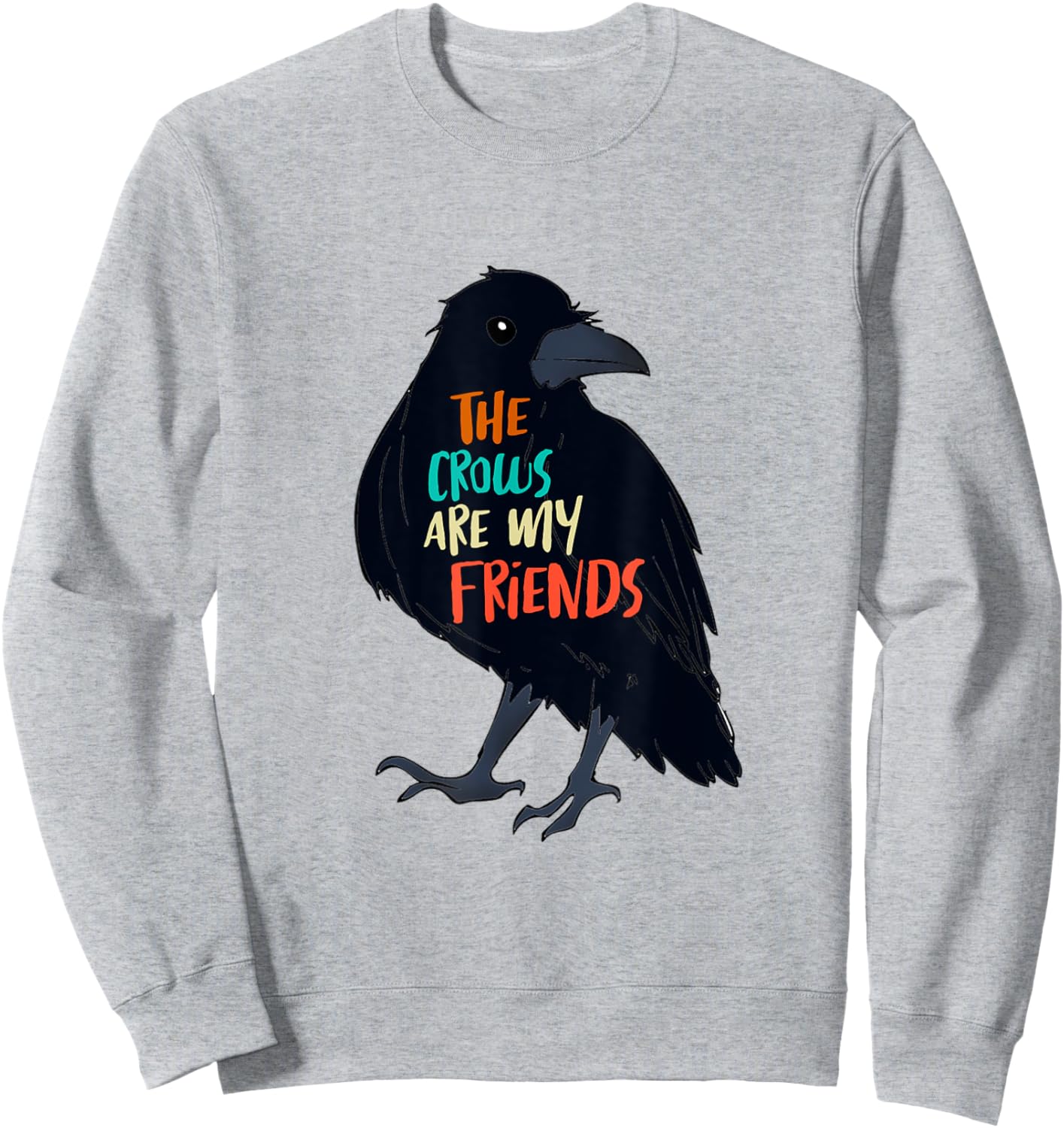 The Crows Are My Friends Bird Lover Bird Watching Bird Mama Sweatshirt - Sweatshirt | Ash