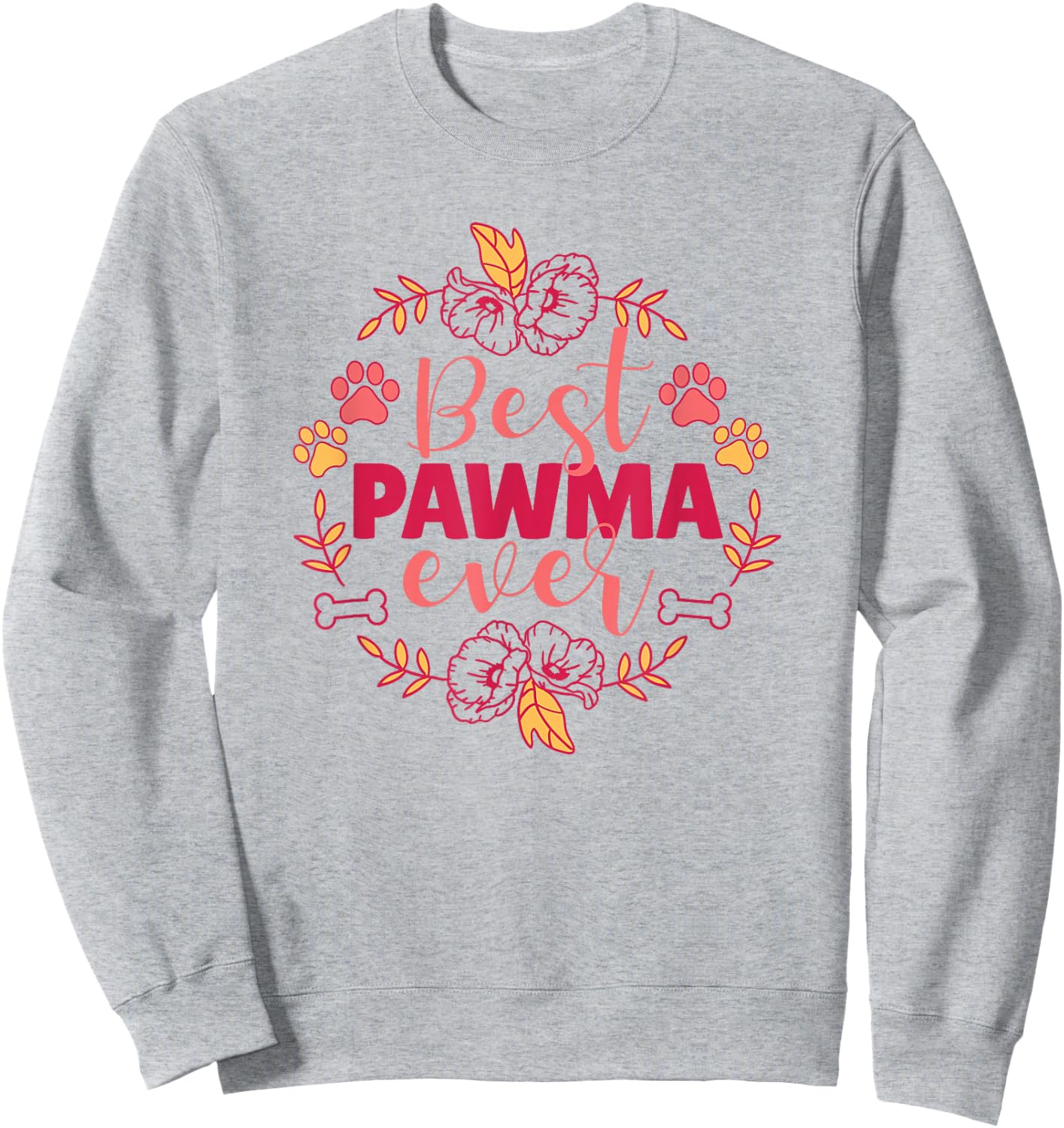 Best Pawma Ever Dog Grandma Nature Paw Bone Cute Flowers Women Sweatshirt - Sweatshirt | Ash