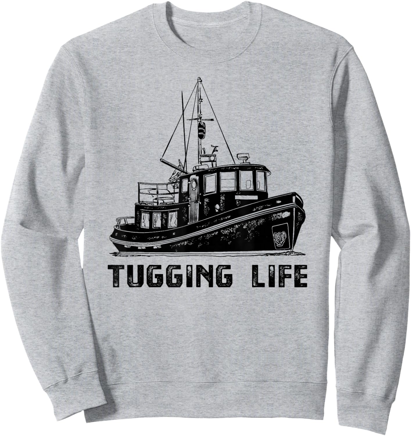Ship Tugboat , Tugging Life Towboat Apparel Sweatshirt - Sweatshirt | Ash