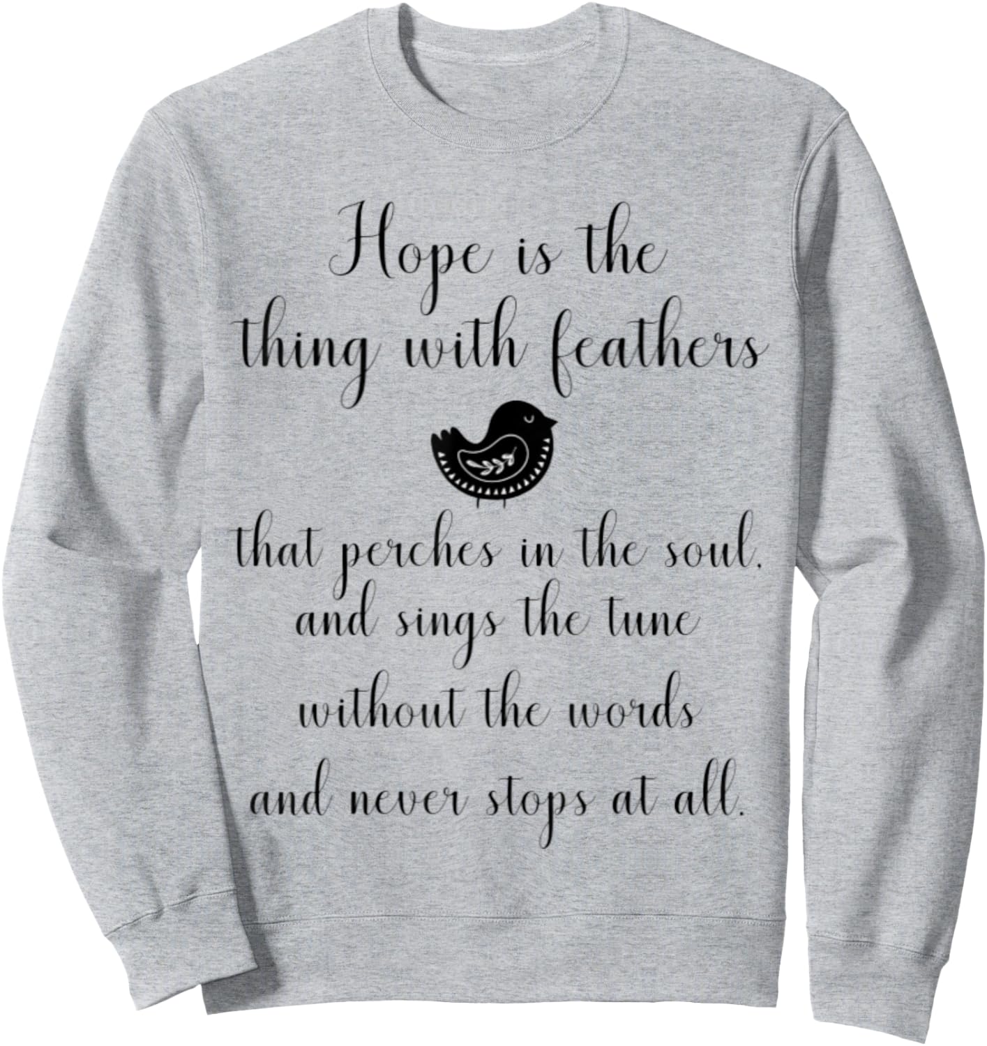 Emily Dickinson Hope is The Thing With Feathers Bird Poetry Sweatshirt - Sweatshirt | Ash