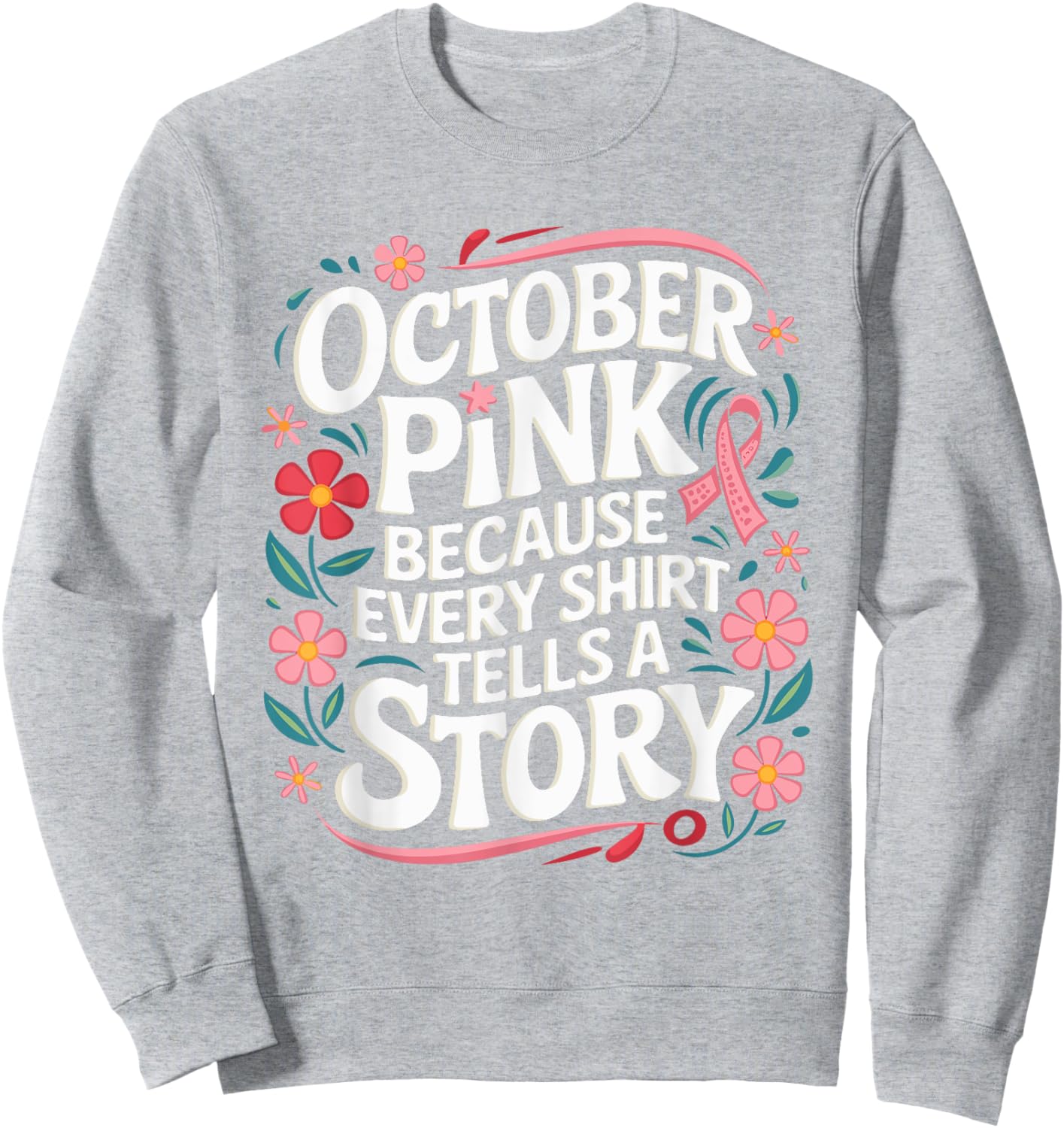 Pink October Tells A Story Support Breast Cancer Awareness Sweatshirt - Sweatshirt | Ash
