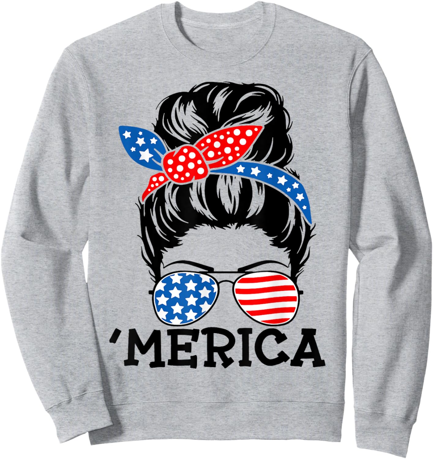 'Merica Messy Bun American Messy Bun 4th of July Messy Bun Sweatshirt - Sweatshirt | Ash