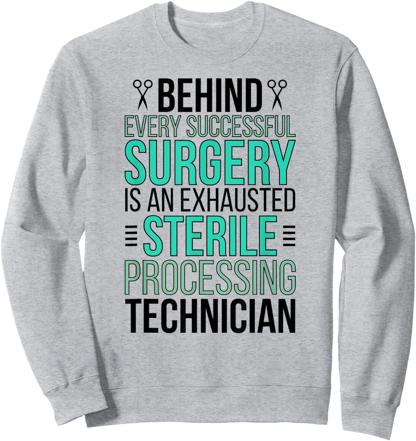 Sterile Processing Technician Appreciation Sweatshirt - Sweatshirt | Ash