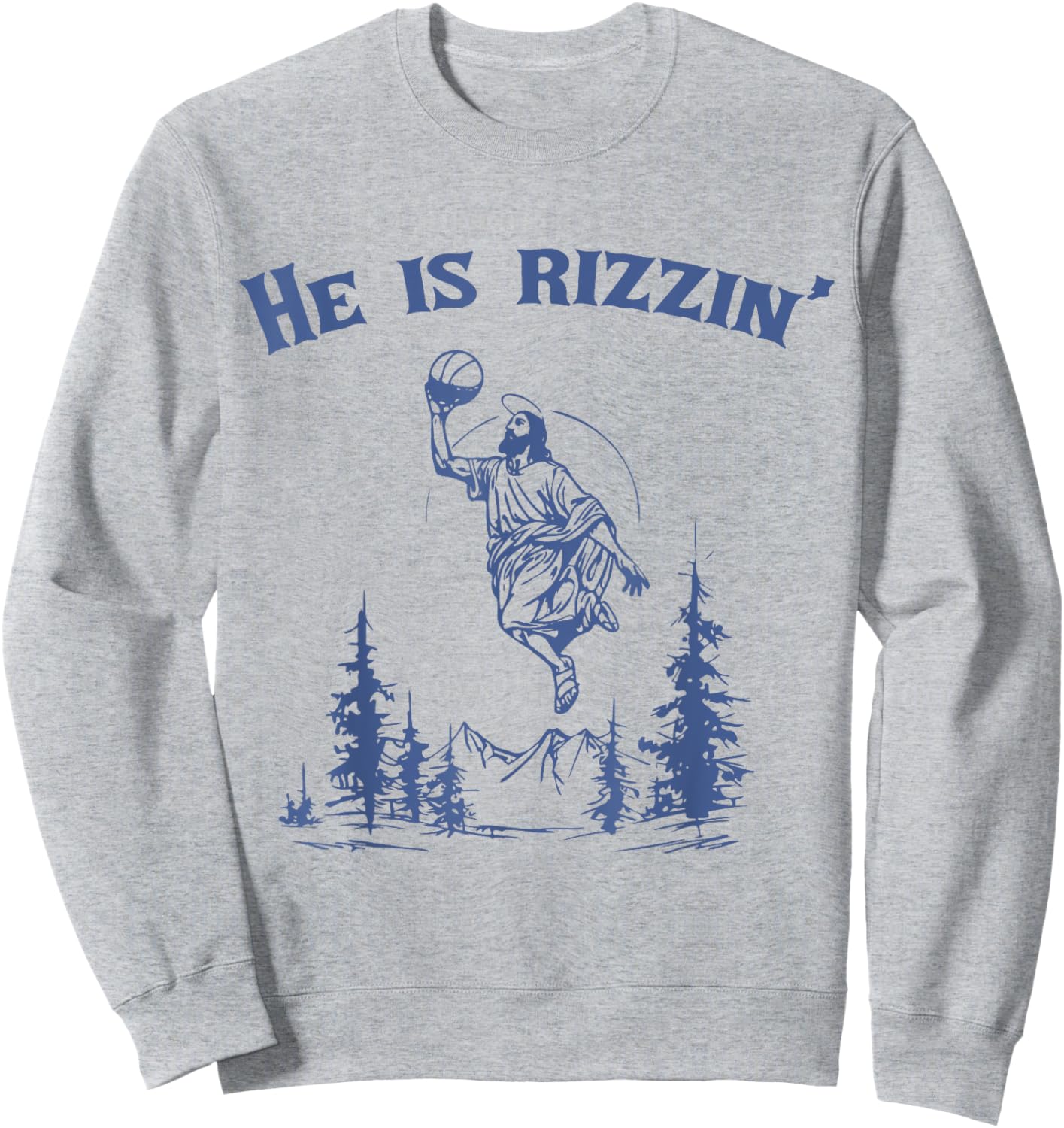 He Is Rizzin' Jesus Playing Basketball Sweatshirt - Sweatshirt | Ash