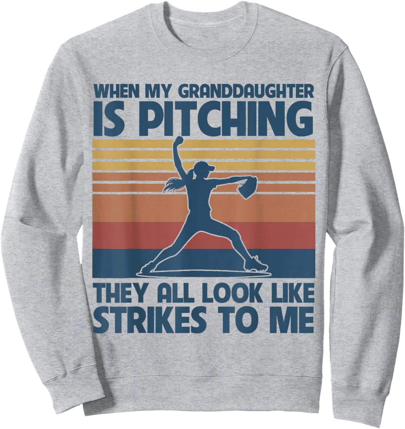 When My Granddaughter Is Pitching They All Look Like Strikes Sweatshirt - Sweatshirt | Ash