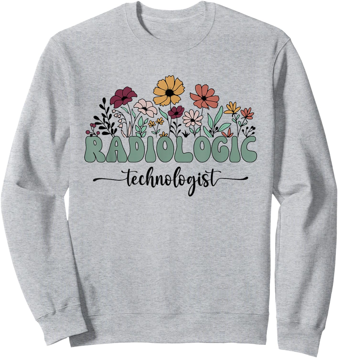 Radiologic Technologist Radiology X-Ray Rad Tech Sweatshirt - Sweatshirt | Ash