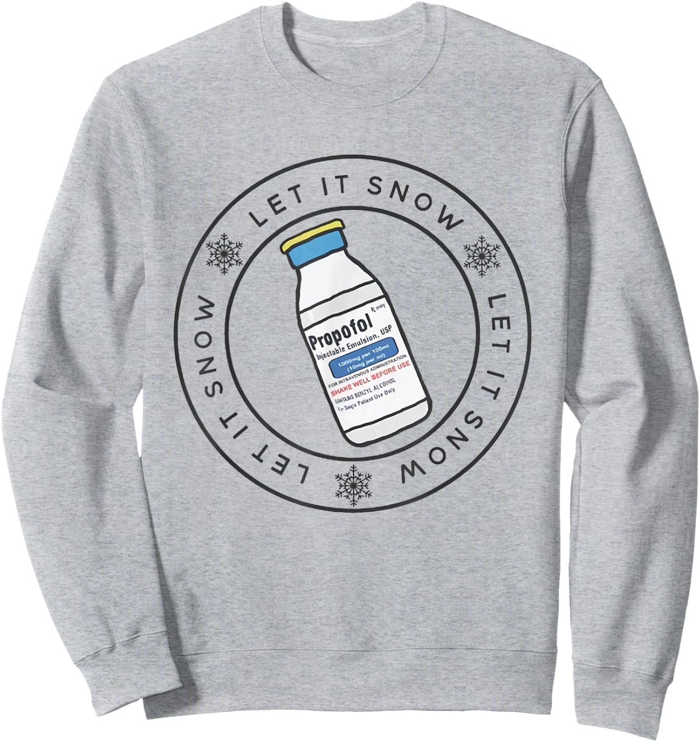Let it Snow Propofol CRNA Nurse Anesthetist ER Ed Nurse Xmas Sweatshirt - Sweatshirt | Ash