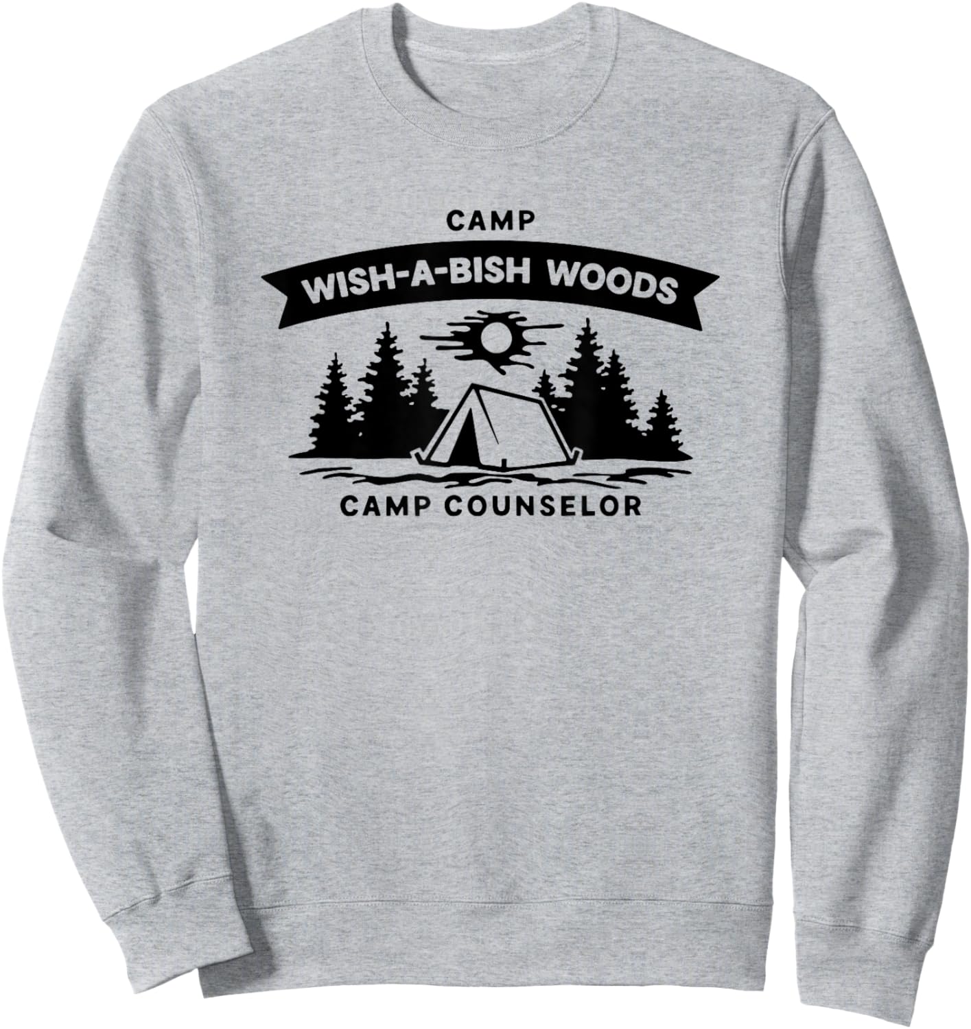 Camp wish-a-bish woods camp counselor Sweatshirt - Sweatshirt | Ash