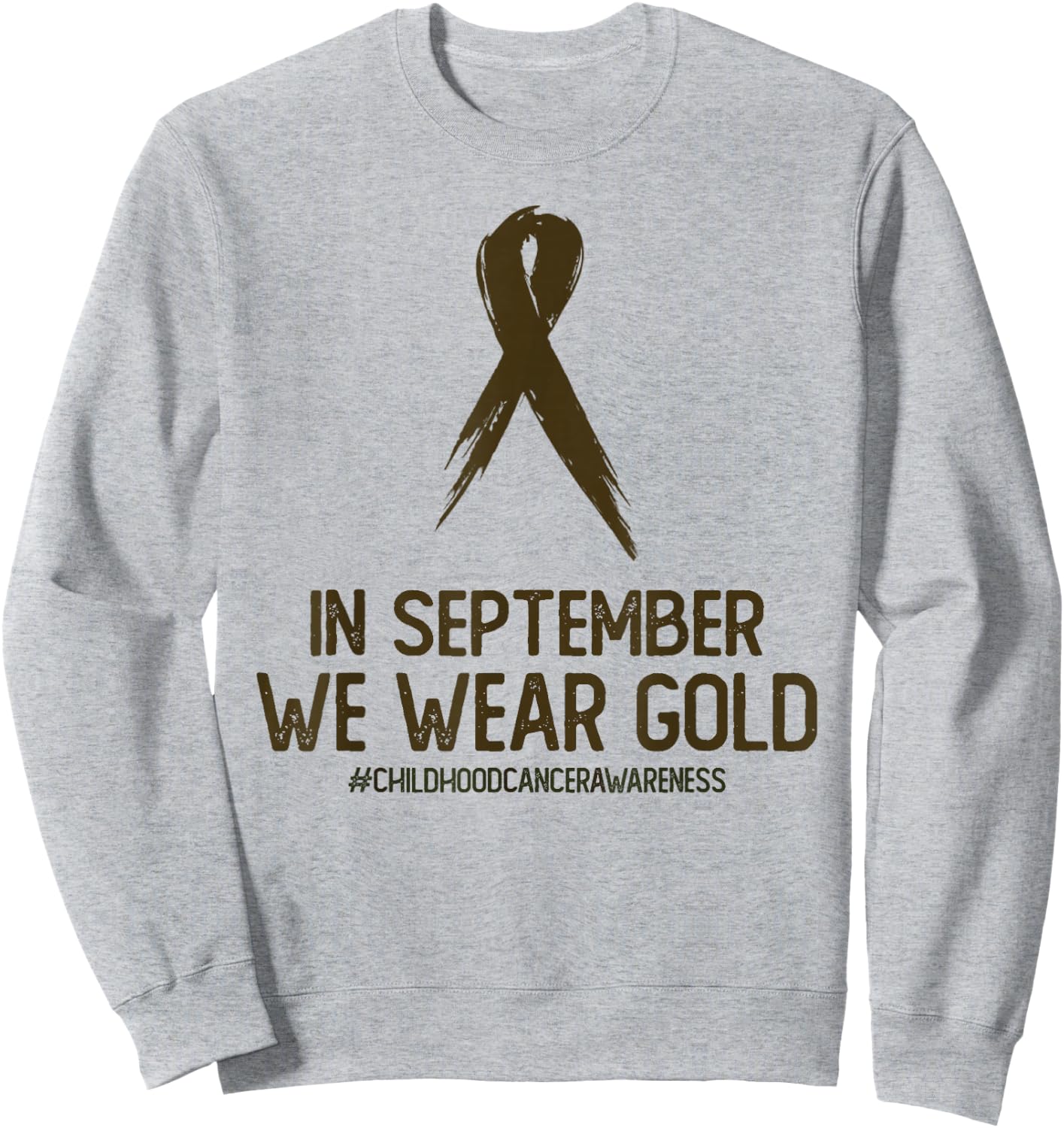 Childhood Cancer Awareness Month In September We Wear Gold Sweatshirt - Sweatshirt | Ash