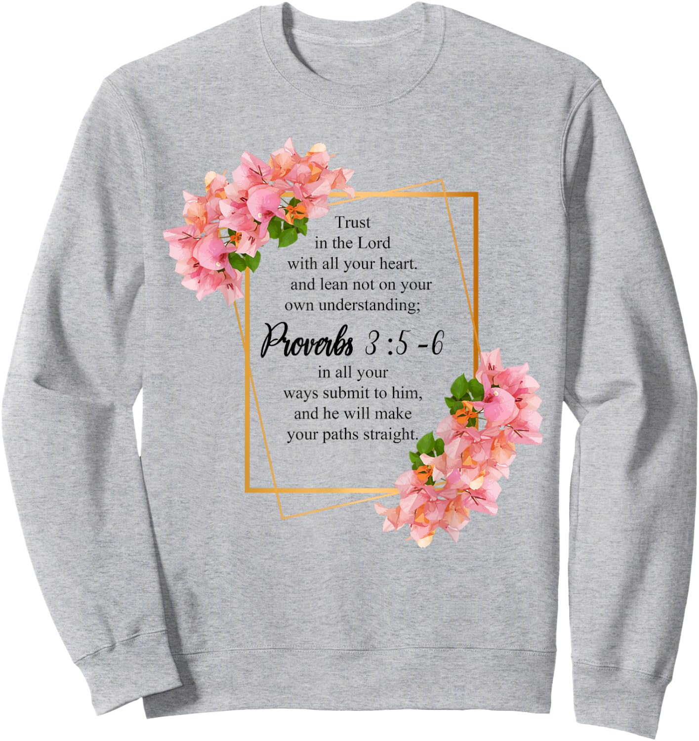 Proverbs 3:5-6 Bible Verse Religious Christian Men and Women Sweatshirt - Sweatshirt | Ash