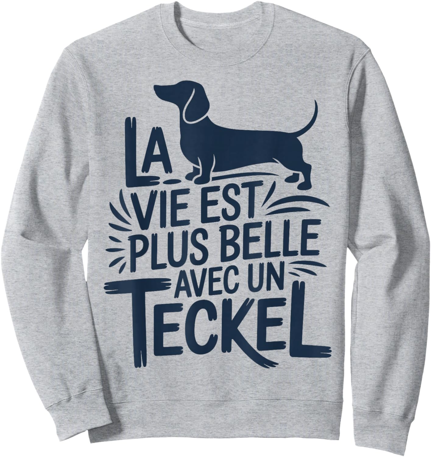 Dachshund Dog Cute Quote Funny Life with A Dachshund Sweatshirt - Sweatshirt | Ash