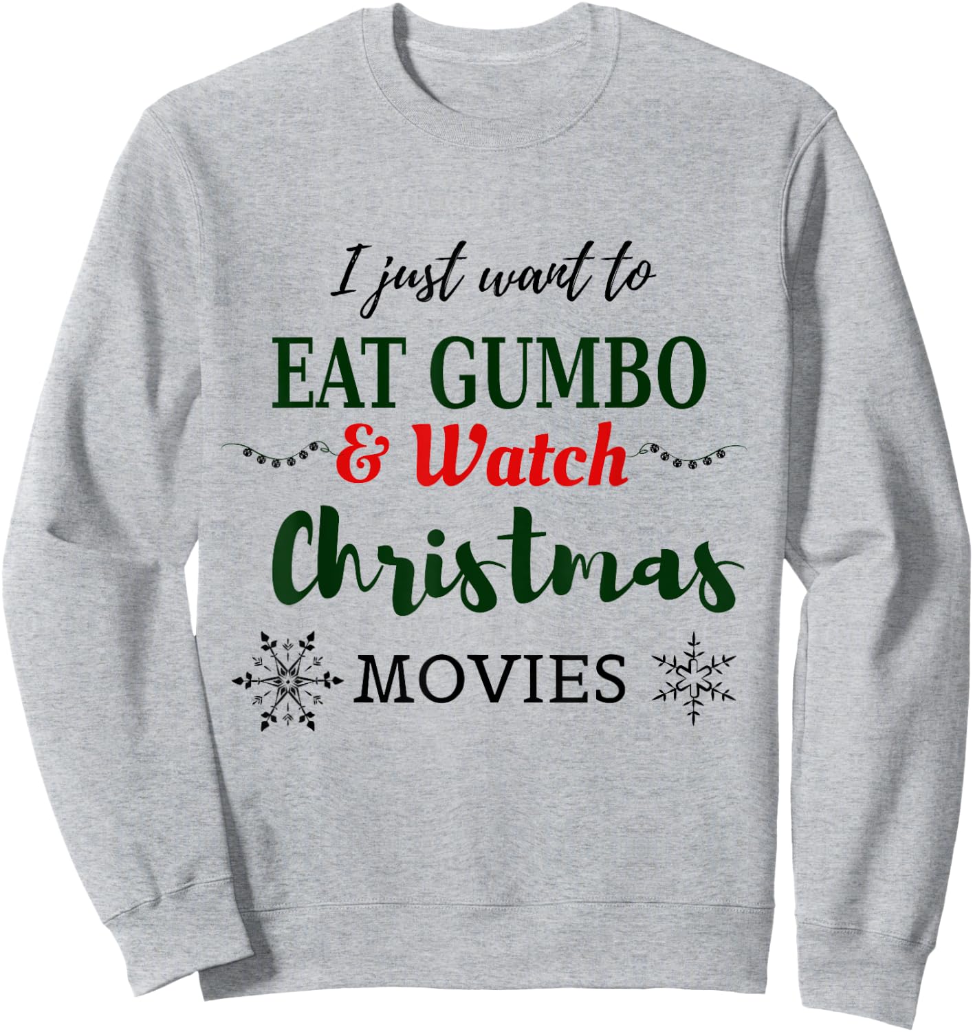 Christmas Movies and Gumbo Funny Cajun Louisiana Holiday Sweatshirt - Sweatshirt | Ash