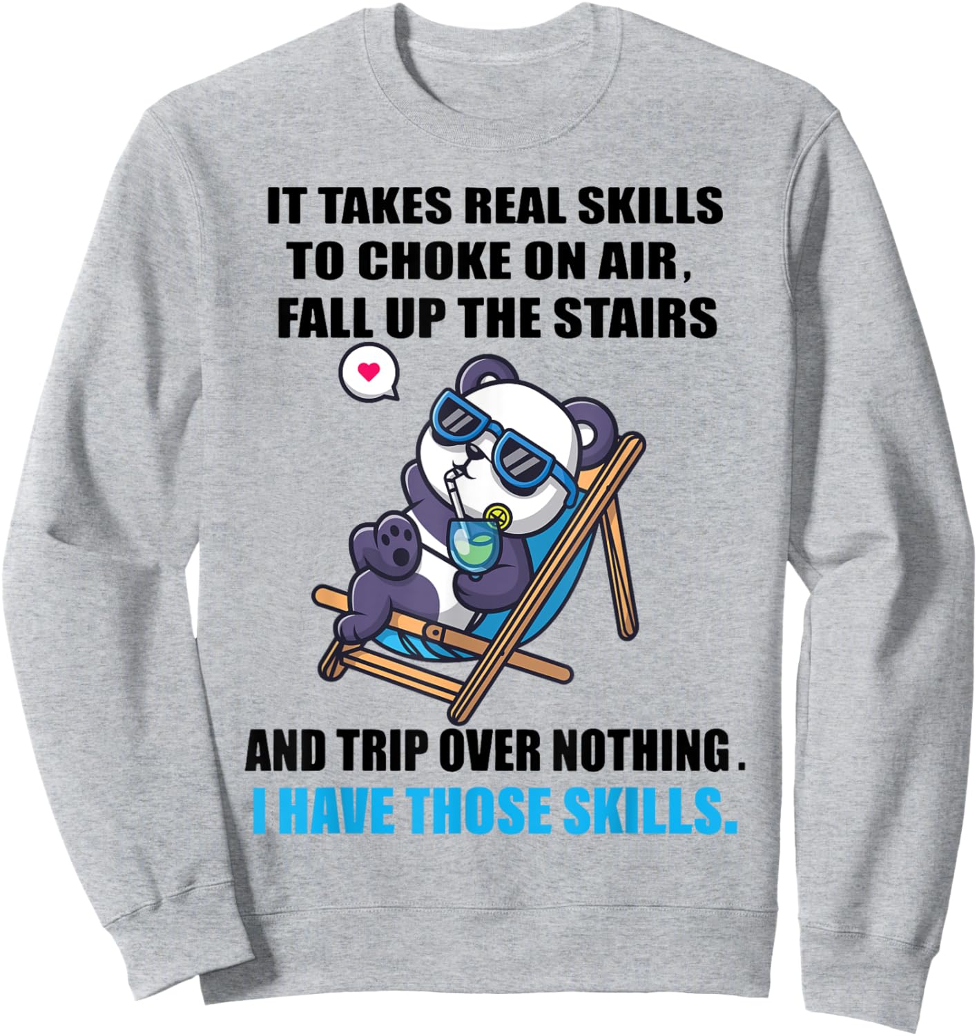 It Takes Real Skills To Choke On Air Fall Up The Stairs Sweatshirt - Sweatshirt | Ash