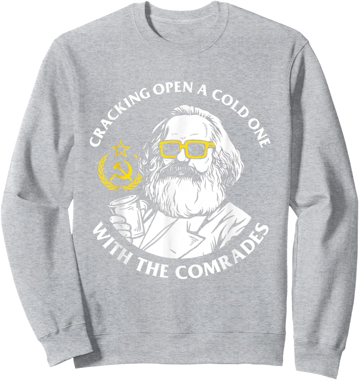Crack Open A Cold One With The Comrades - Karl Marx Sweatshirt - Sweatshirt | Ash