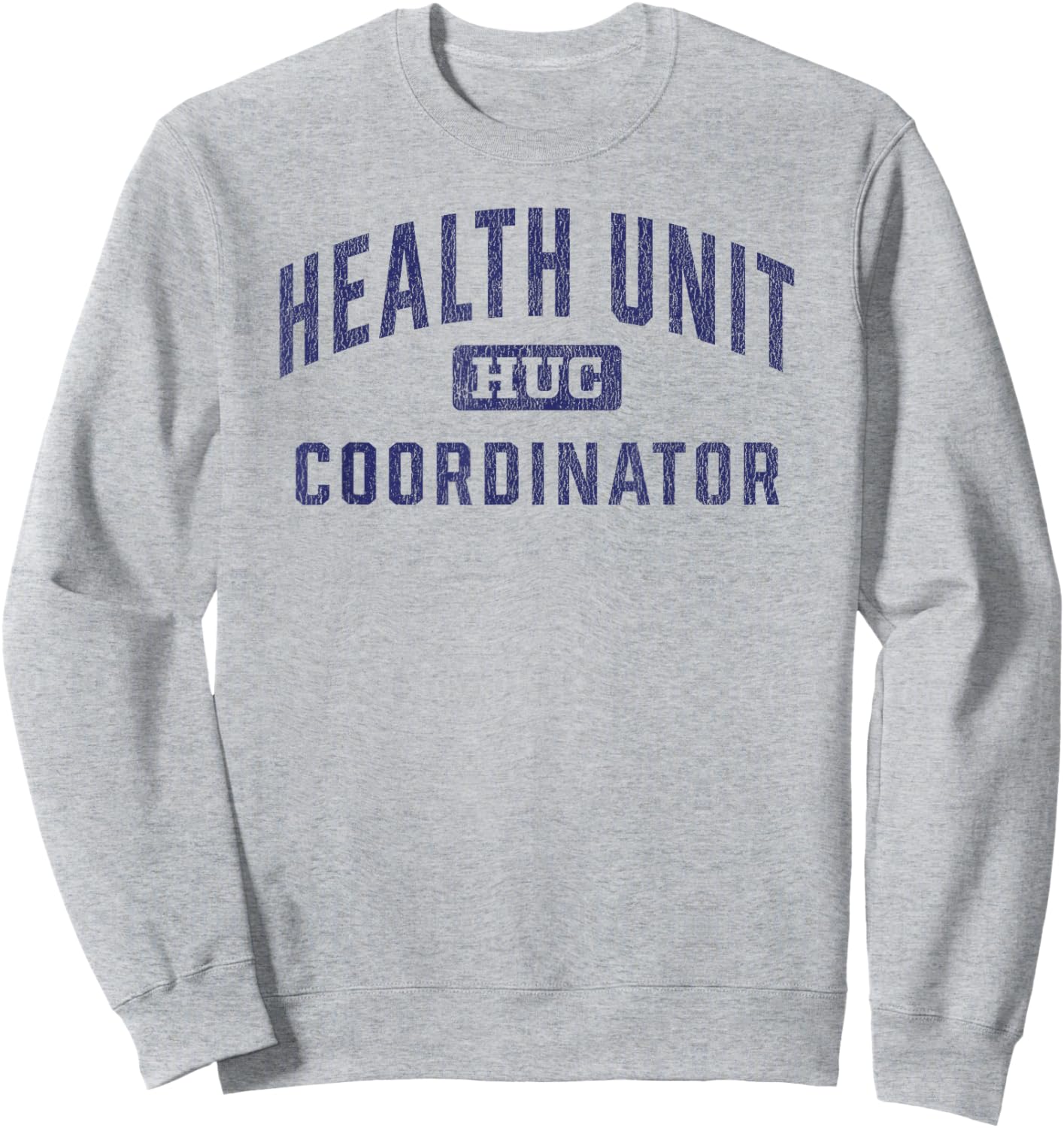 Health Unit Coordinator Appreciation Unit Clerk Sweatshirt - Sweatshirt | Ash