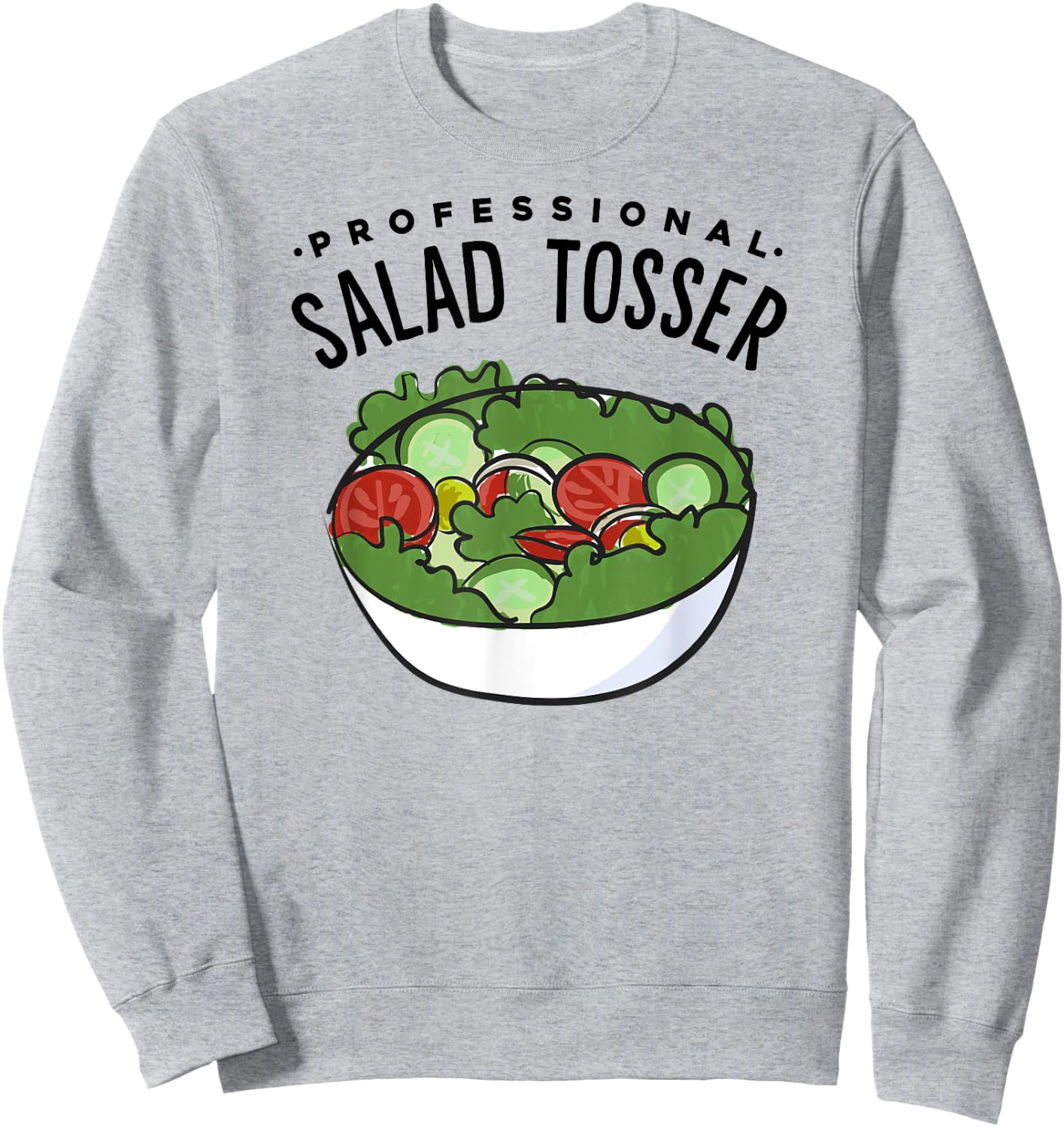 Professional Salad Tosser Sweatshirt - Sweatshirt | Ash